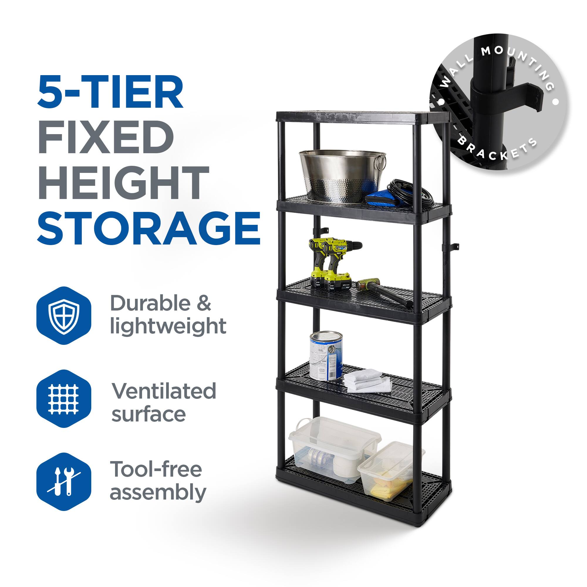 5-TIER FIXED HEIGHT STORAGE

- Durable & lightweight
- Ventilated surface
- Tool-free assembly

WALL MOUNTING BRACKETS