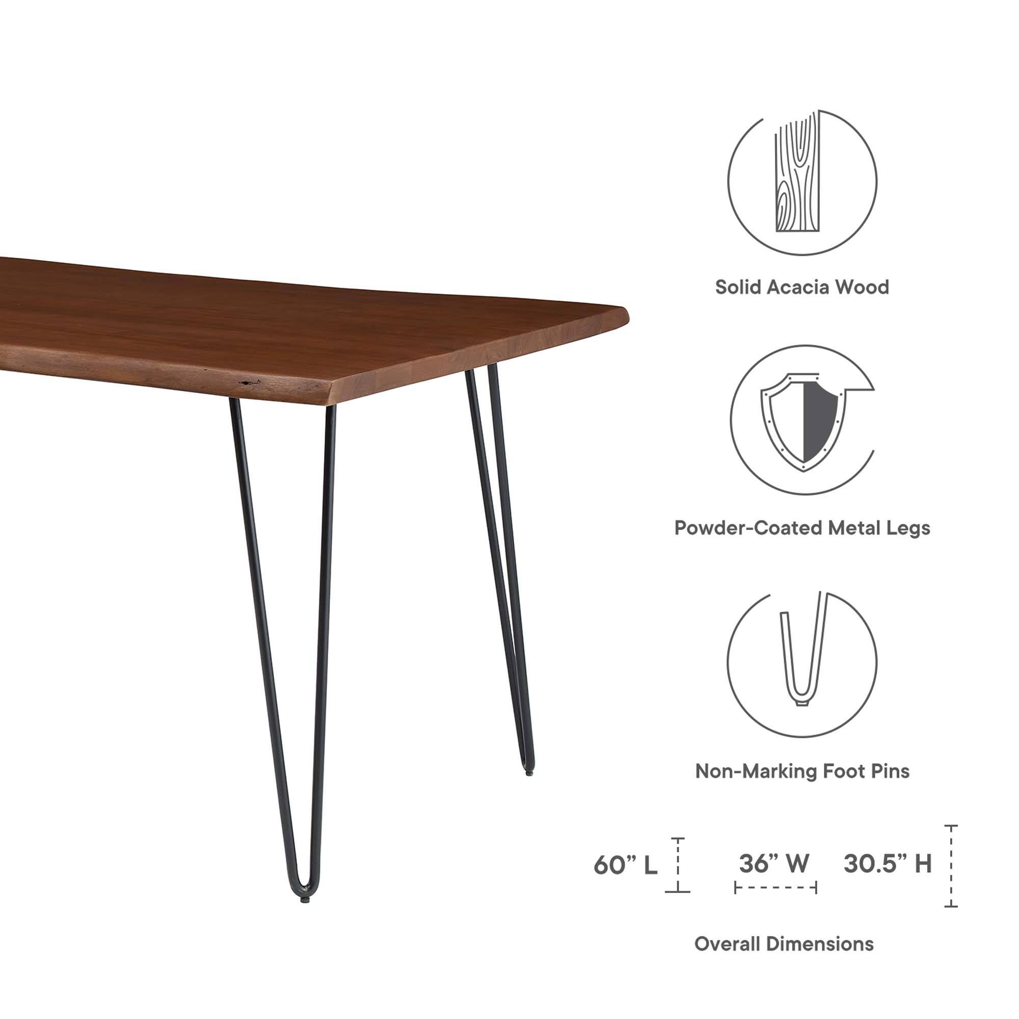 Solid Acacia Wood  
Powder-Coated Metal Legs  
Non-Marking Foot Pins  

60" L x 36" W x 30.5" H  
Overall Dimensions