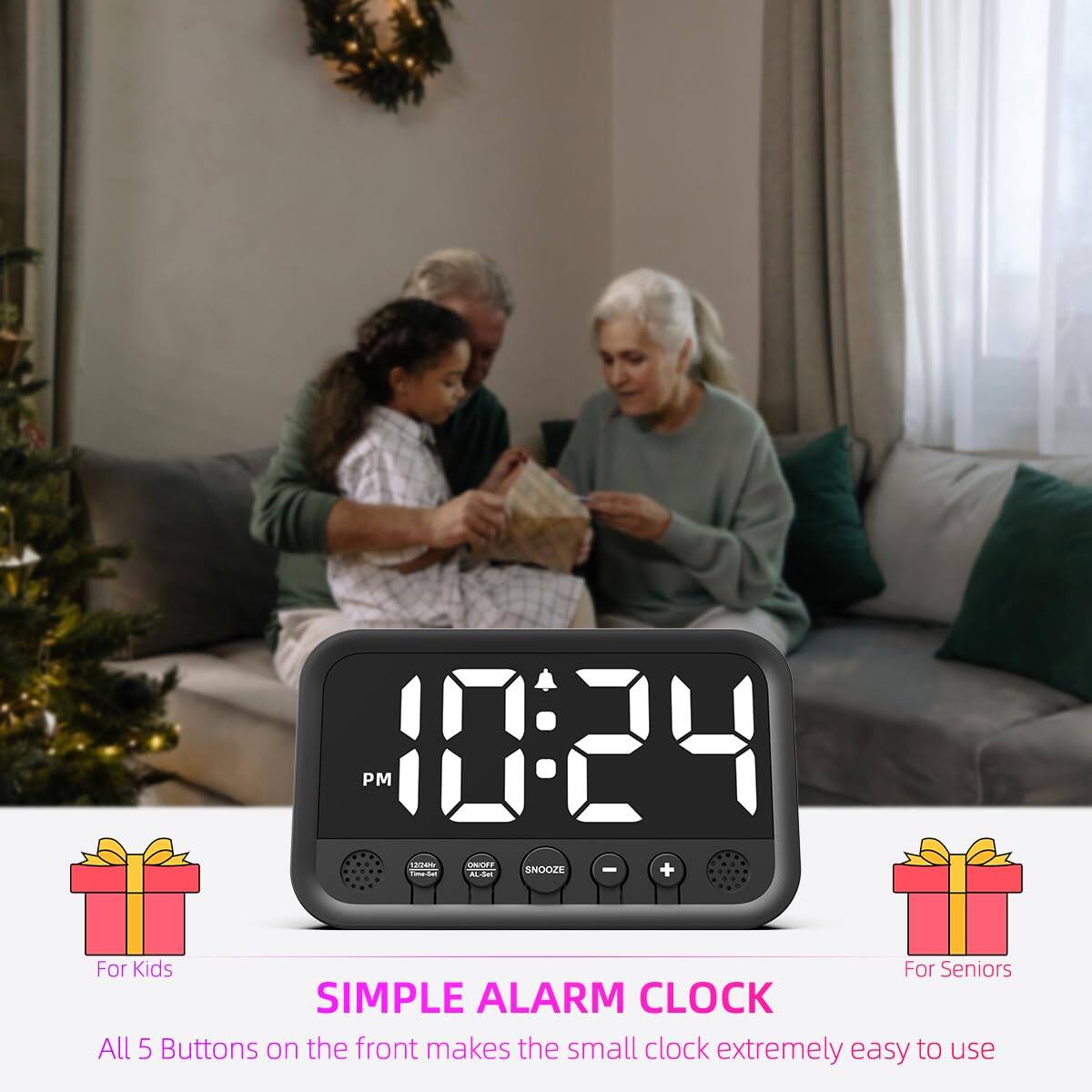 PM 11:24  
SNOOZE  
SIMPLE ALARM CLOCK  
All 5 Buttons on the front makes the small clock extremely easy to use  
For Kids  
For Seniors