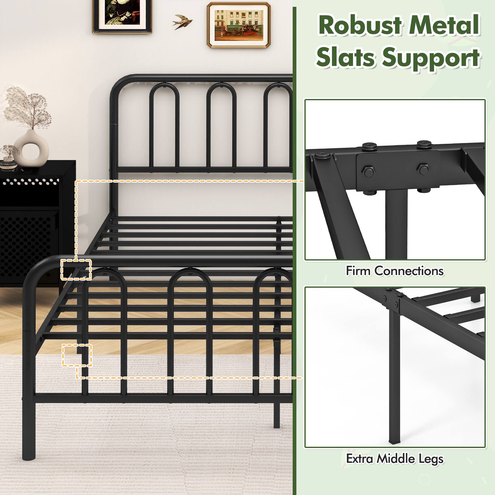 Robust Metal Slats Support

Firm Connections

Extra Middle Legs