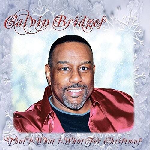 Calvin Bridges - That's What I Want for Christmas   - COMPACT DISCS [CD] price history on PriceWatchPro