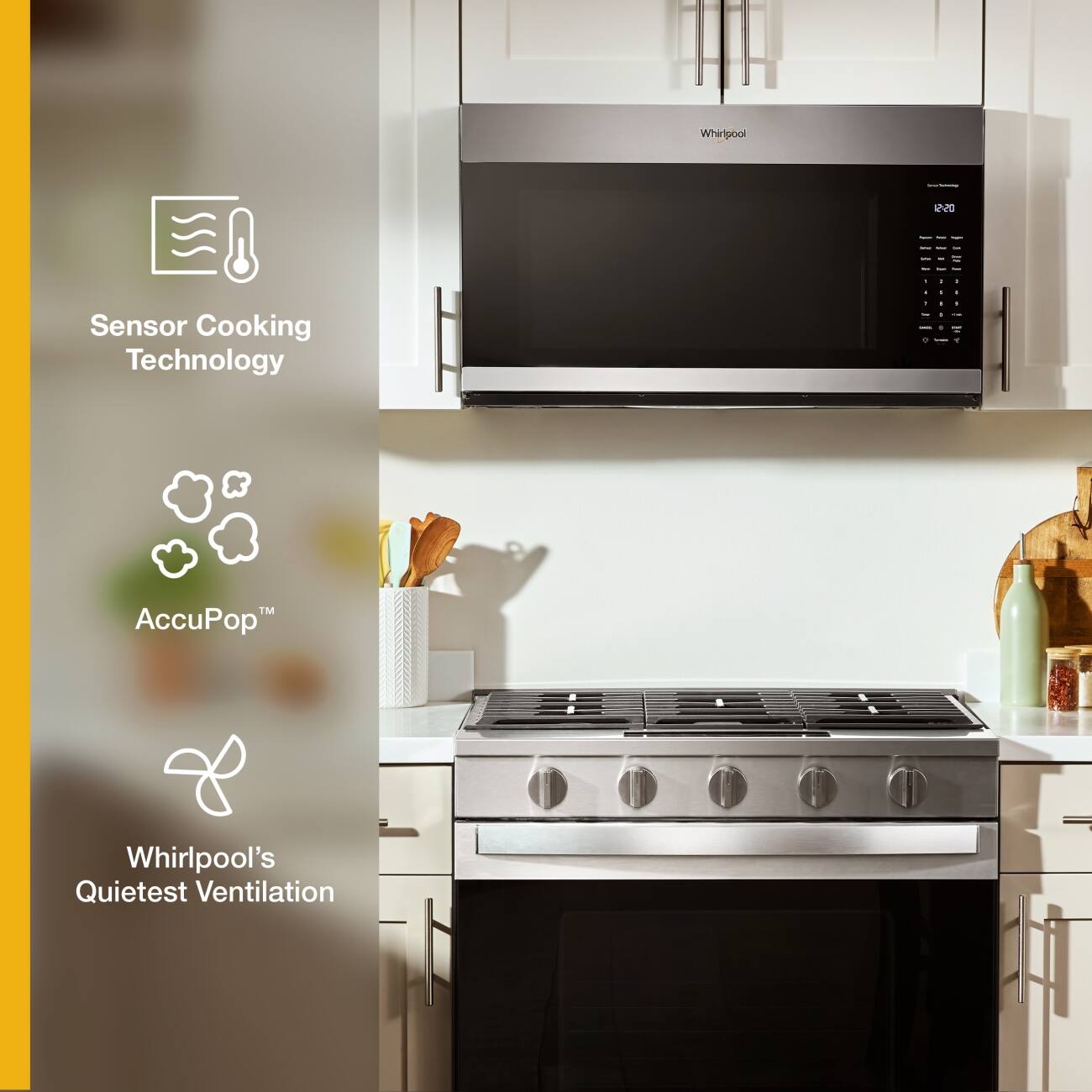 Whirlpool

OSSI

Sensor Cooking Technology

AccuPop™

Whirlpool's Quietest Ventilation