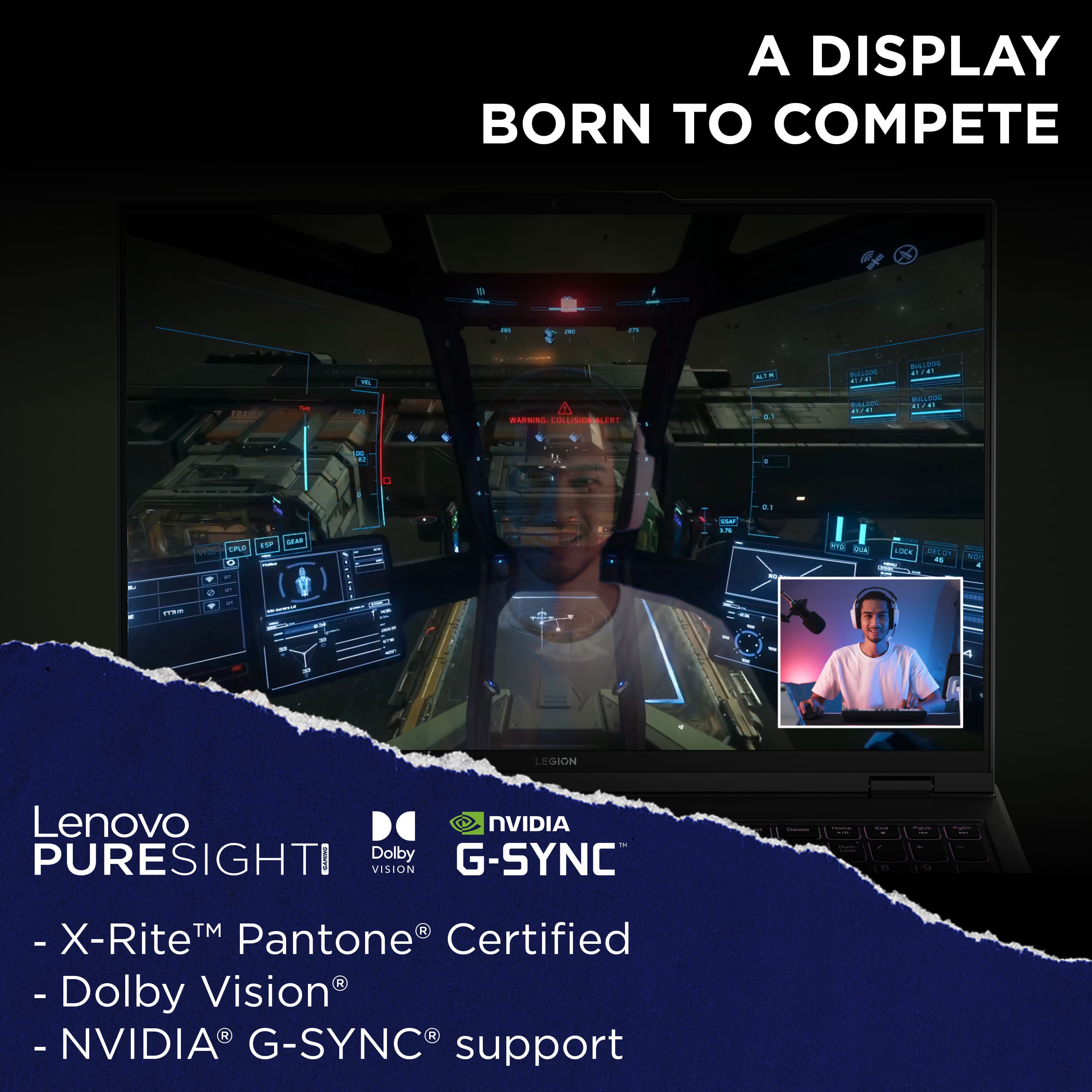 A Display Born to Compete. Lenovo PureSightI NVIDIA G-SYNC. X-Rite Pantone Certified. Dolby Vision. NVIDIA G-SYNC support.