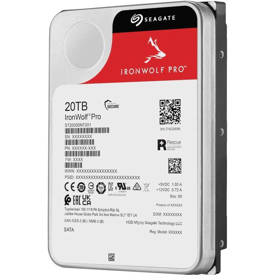 SEAGATE IRONWOLF PRO  
20TB  
IronWolf Pro  
ST20000NT001  
SECURE  

SN: XXXXXXXX  
PN: XXXXXX-XXX  
FW: XXXX  
WWN: XXXXXXXXXXXXXXXX  
PSID: XXXXXXXXXXXXXXXXXXXXXXXXX  

Rescue DATA RECOVERY  

+5VDC 1.00 A  
+12VDC 0.72A  

Site: XX  
Product of XXXXXX  

Tupolevlaan 105 1119 PA Schiphol-Rijk NL  
Jubilee House Globe Park 3rd Ave Marlow SL7 1EY UK  

CAN ICES-3 (B)/ NMB-3 (B)  
HDD Mfg by Seagate Technology LLC  
Reg. Model: XXXXXX  

SATA  

EAC CA  
CE  
TUV  
E10914  
E10914  
R-R-STX-STL014  

DOM: XXXXXXXX