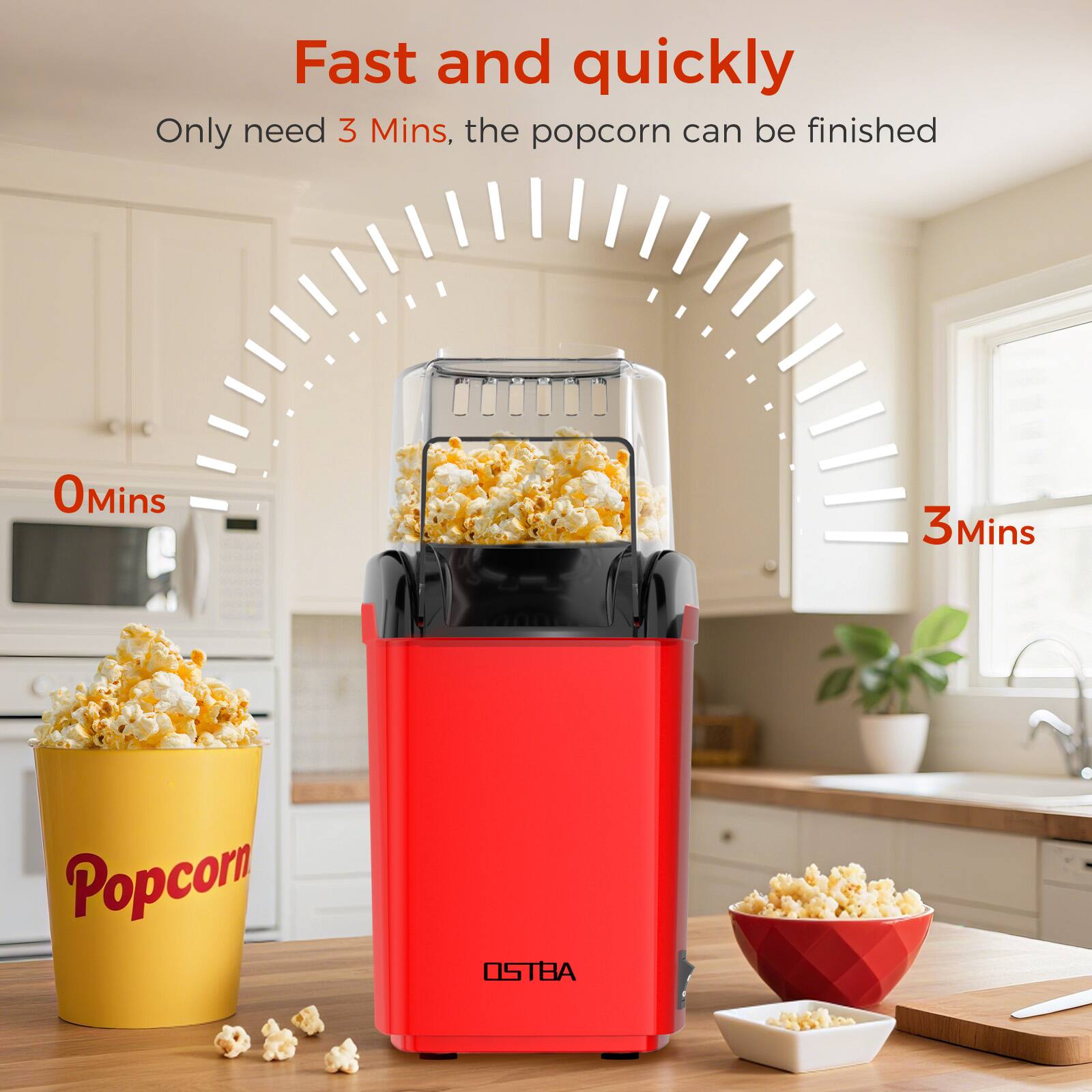 Fast and quickly  
Only need 3 Mins, the popcorn can be finished  

0 Mins  
3 Mins  

Popcorn  

OSTEA