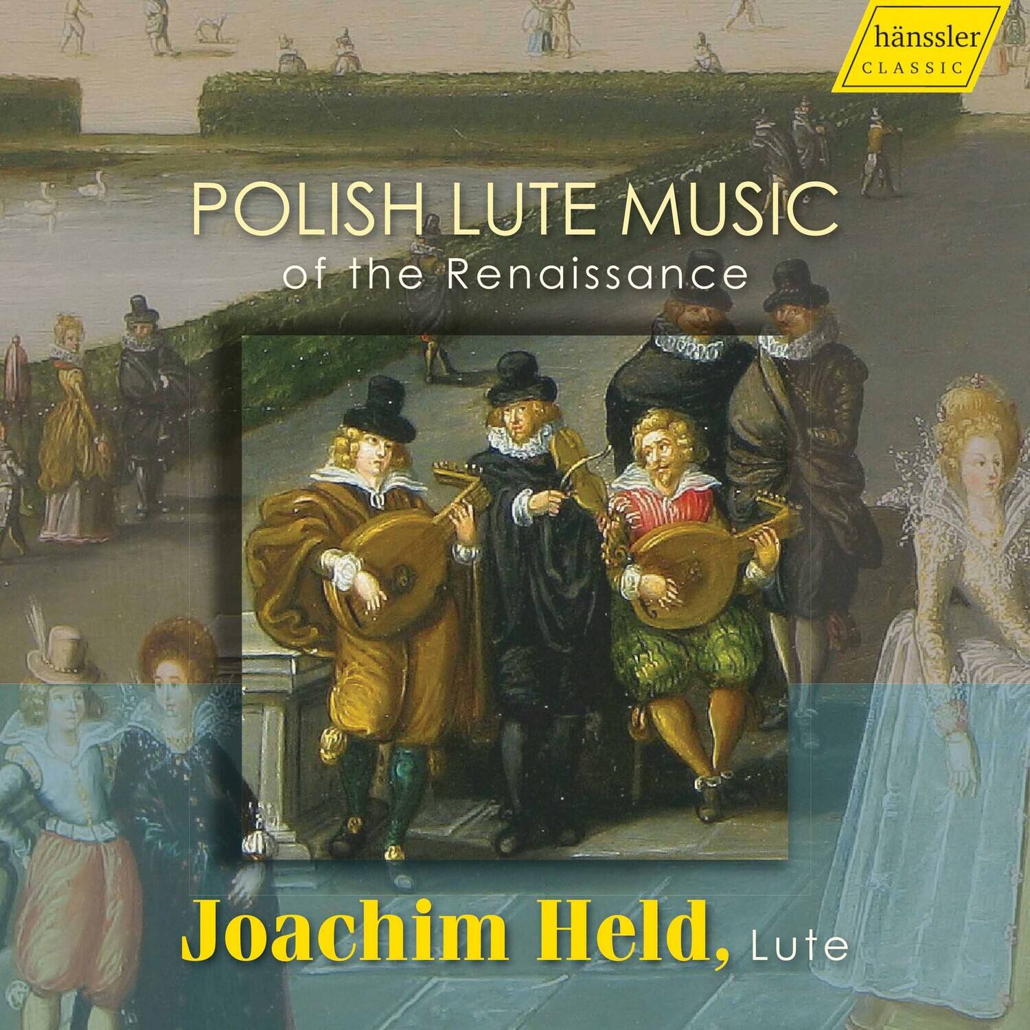 POLISH LUTE MUSIC  
of the Renaissance  

Joachim Held, Lute  

hänssler CLASSIC