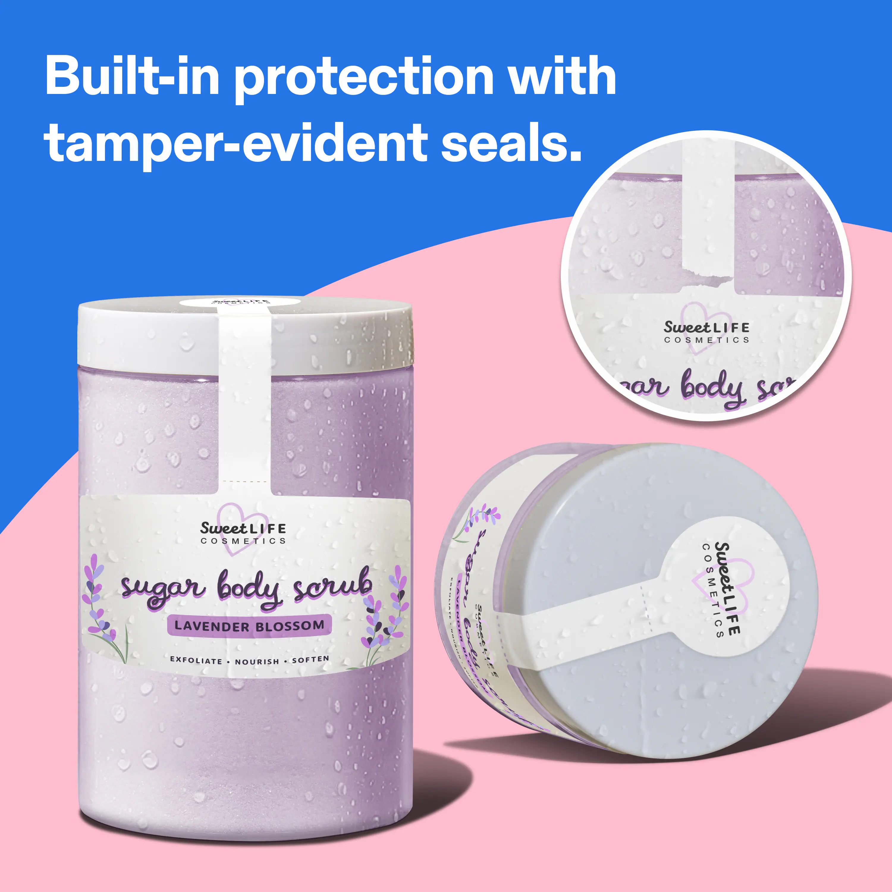 Built-in protection with tamper-evident seals.  
SweetLIFE COSMETICS sugar body scrub LAVENDER BLOSSOM EXFOLIATE NOURISH SOFTEN