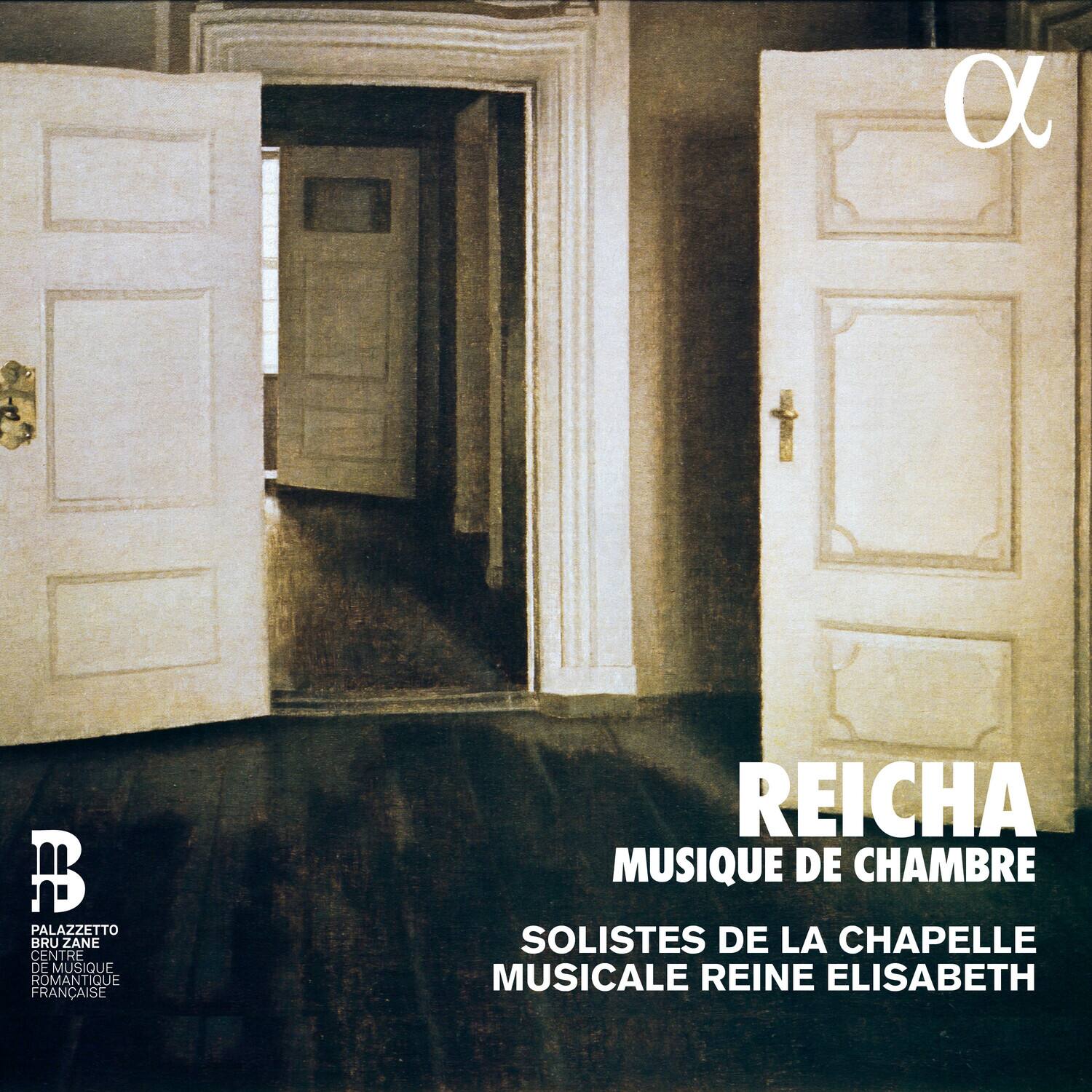 REICHA  
MUSIQUE DE CHAMBRE  

SOLISTES DE LA CHAPELLE MUSICALE REINE ELISABETH  

PALAZZETTO BRUZANO  
CENTRE DE MUSIQUE ROMANTIQUE FRANÇAISE