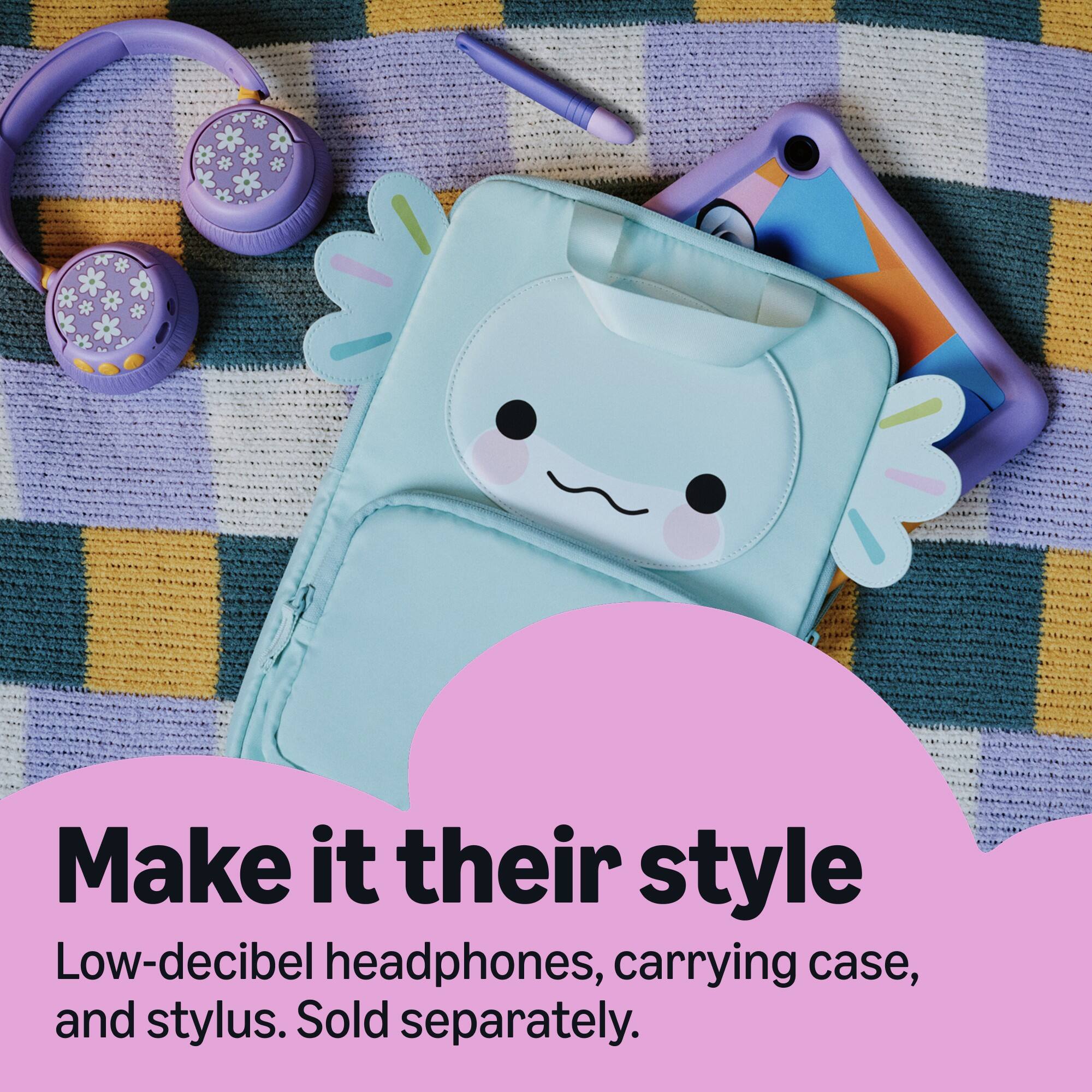 Make it their style  
Low-decibel headphones, carrying case, and stylus. Sold separately.