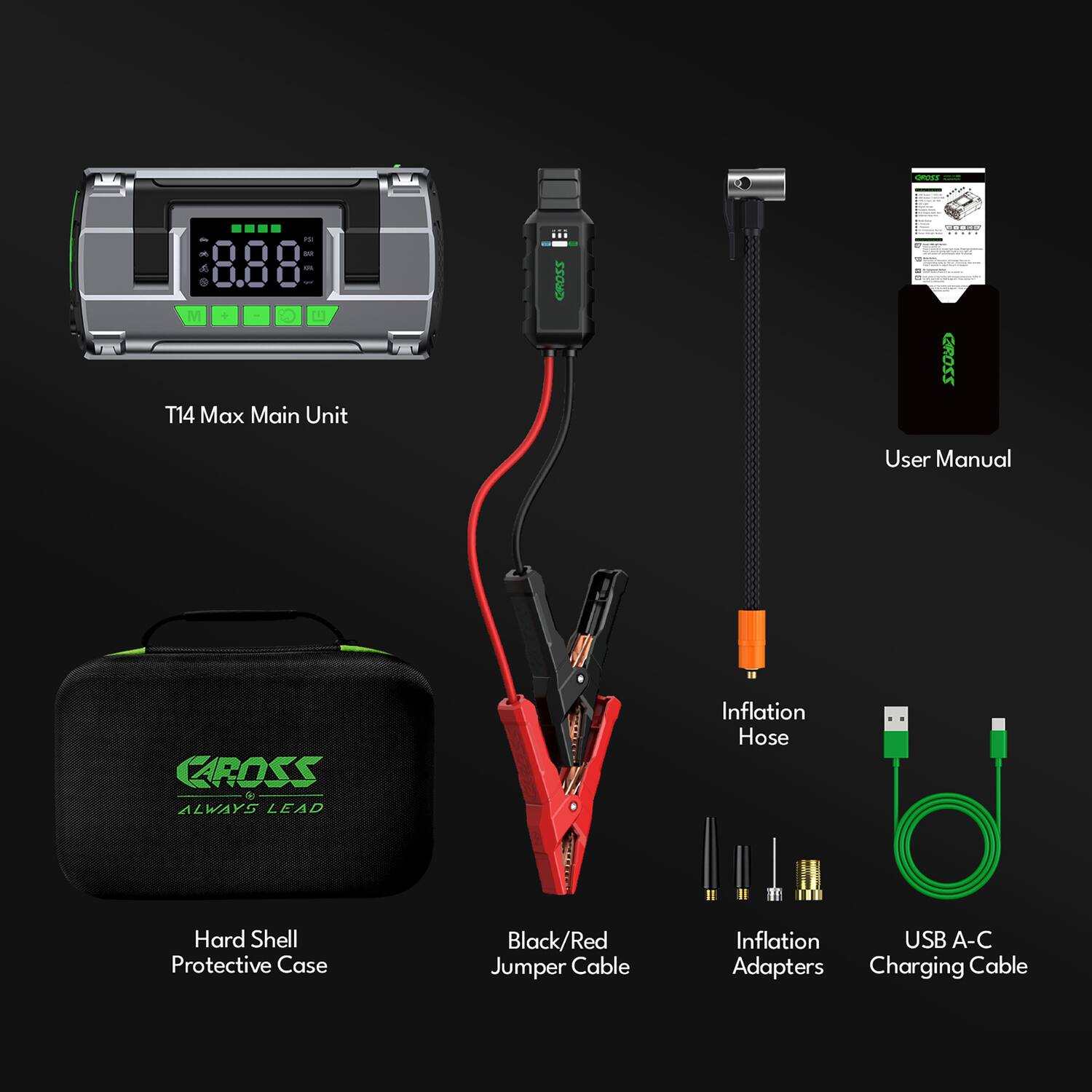 G2T +. - - 8.88 - I M + D EO T14 Max Main Unit SSOMO | .....  - - | -  2202 User Manual CAROSS 1S ALWAYS LEAD Inflation Hose Hard Shell Protective Case Black/Red Jumper Cable Inflation USB A-C Adapters Charging Cable