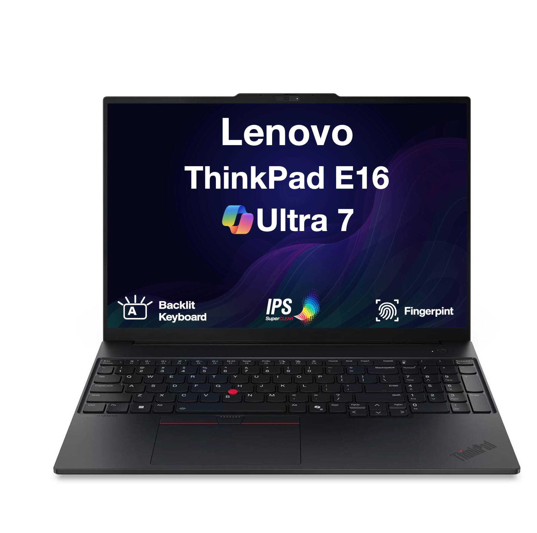Lenovo ThinkPad E16 Ultra 7  
Backlit Keyboard  
IPS SuperCLEAR  
Fingerprint