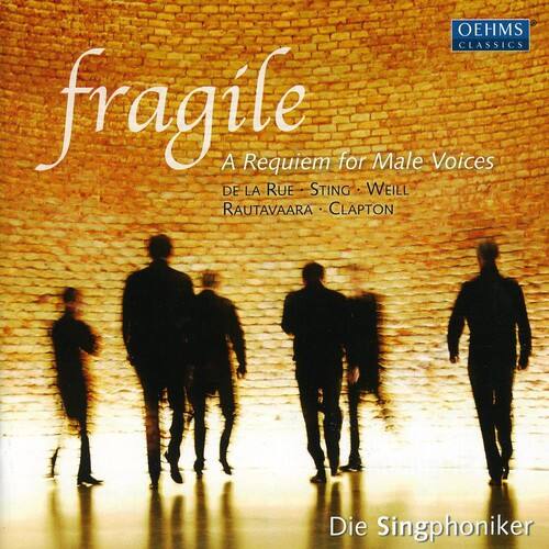 OEHMS CLASSICS

fragile  
A Requiem for Male Voices

DE LA RUE • STING • WEILL  
RAUTAVAARA • CLAPTON

Die SingphoniKER
