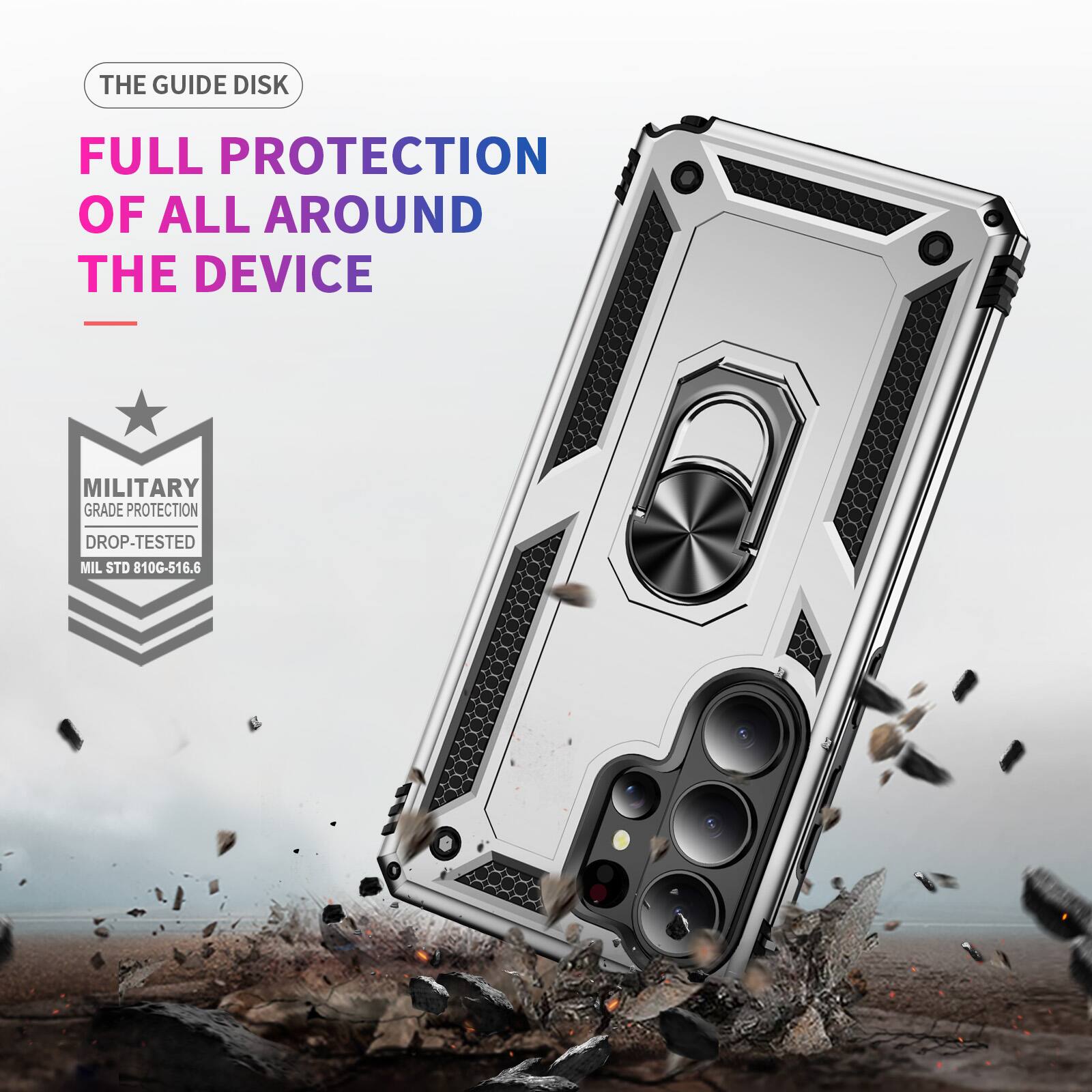 THE GUIDE DISK

FULL PROTECTION OF ALL AROUND THE DEVICE

MILITARY GRADE PROTECTION
DROP-TESTED MIL STD 810G-516.6