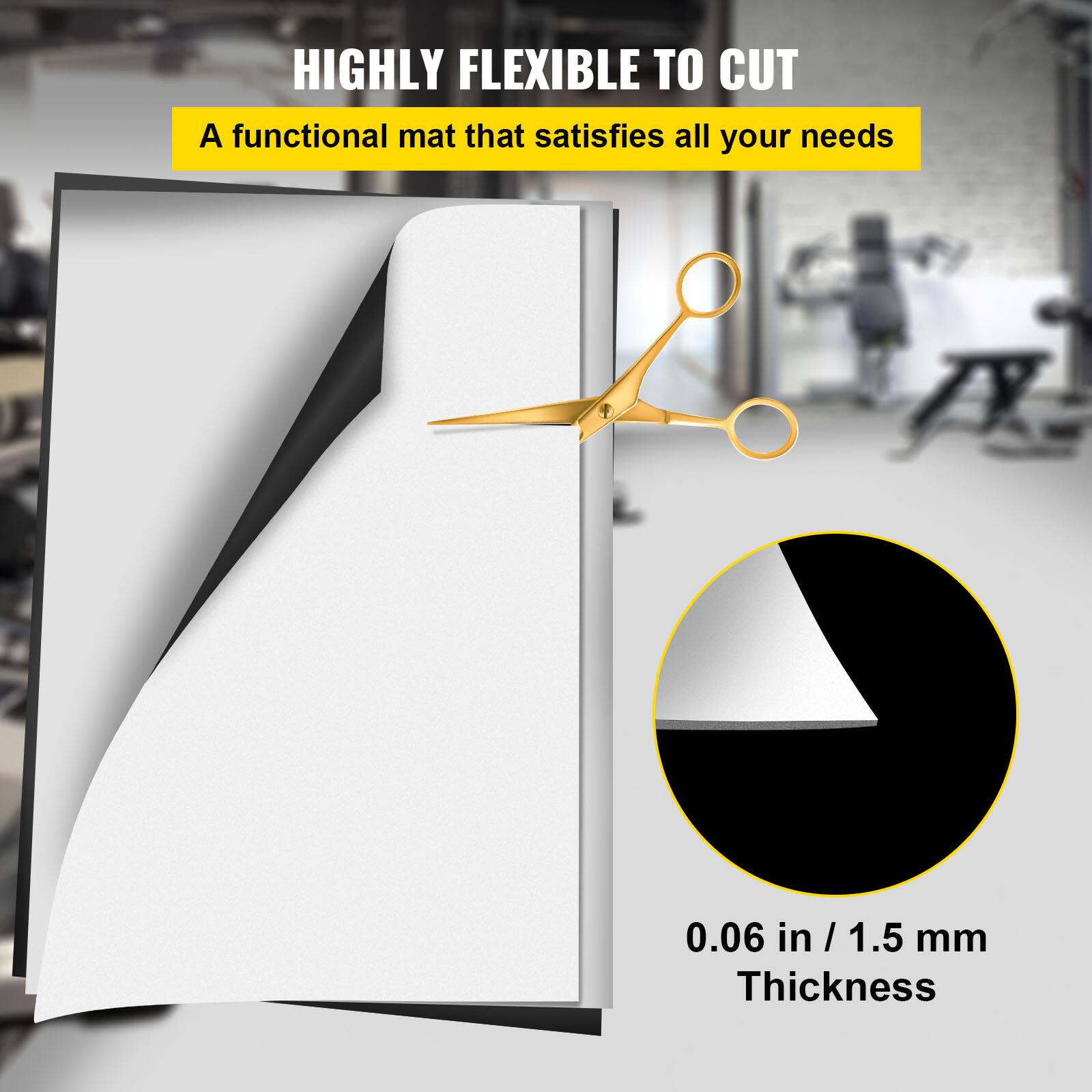 HIGHLY FLEXIBLE TO CUT  
A functional mat that satisfies all your needs  

0.06 in / 1.5 mm Thickness