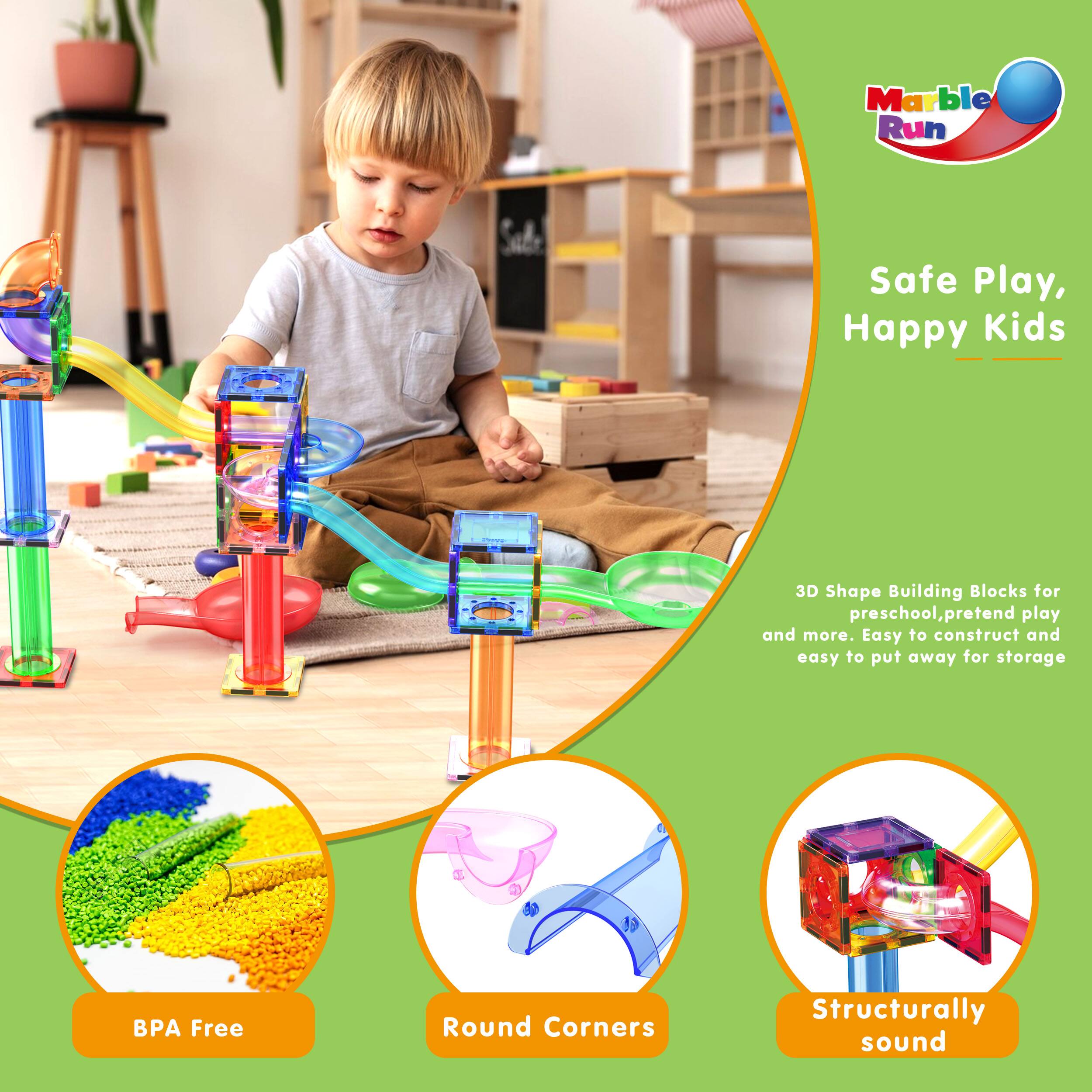 Marble Run Safe Play, Happy Kids

3D Shape Building Blocks for preschool, pretend play and more. Easy to construct and easy to put away for storage.

- BPA Free
- Round Corners
- Structurally sound