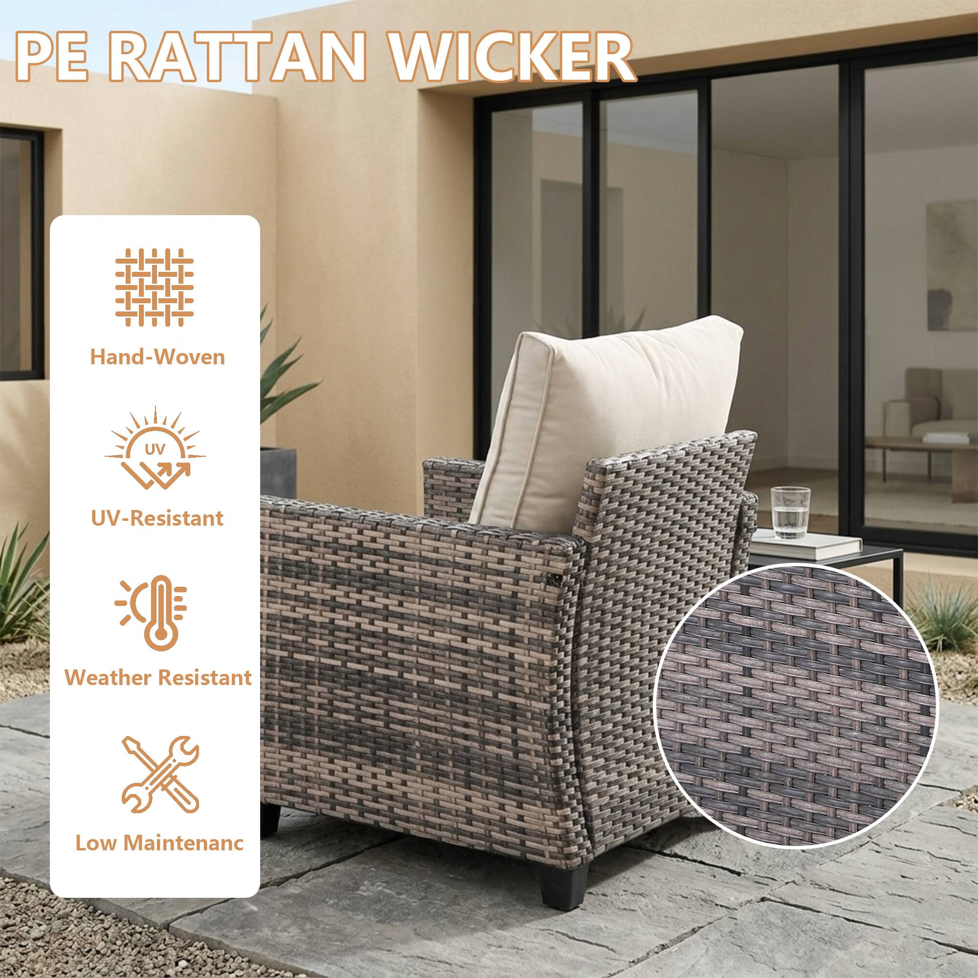 PE RATTAN WICKER  
Hand-Woven  
UV-Resistant  
Weather Resistant  
Low Maintenance