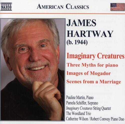 James Hartway - Imaginary Creatures / Three Myths for Piano  - COMPACT DISCS