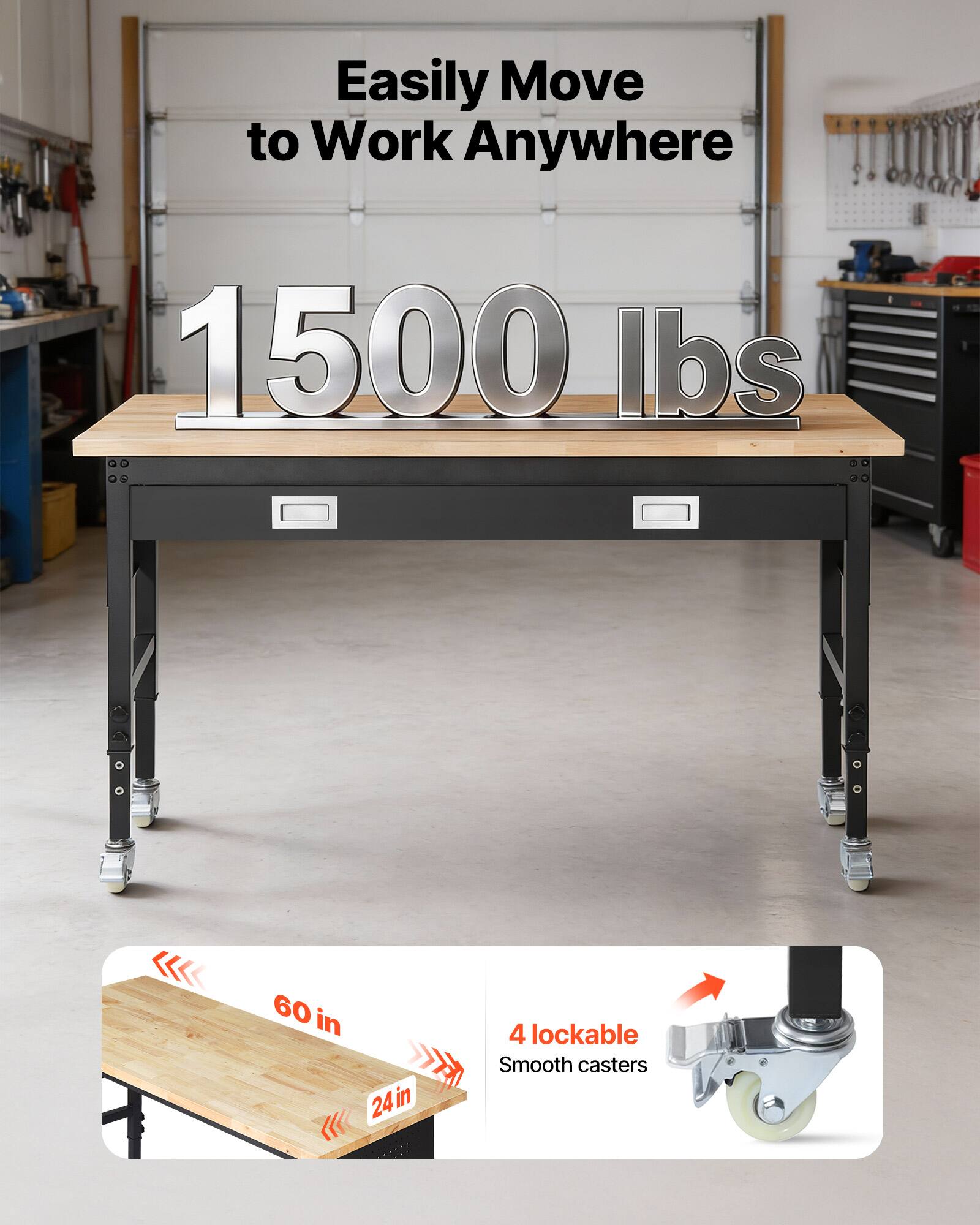 Easily Move to Work Anywhere  
1500 lbs  
60 in x 24 in  
4 lockable Smooth casters