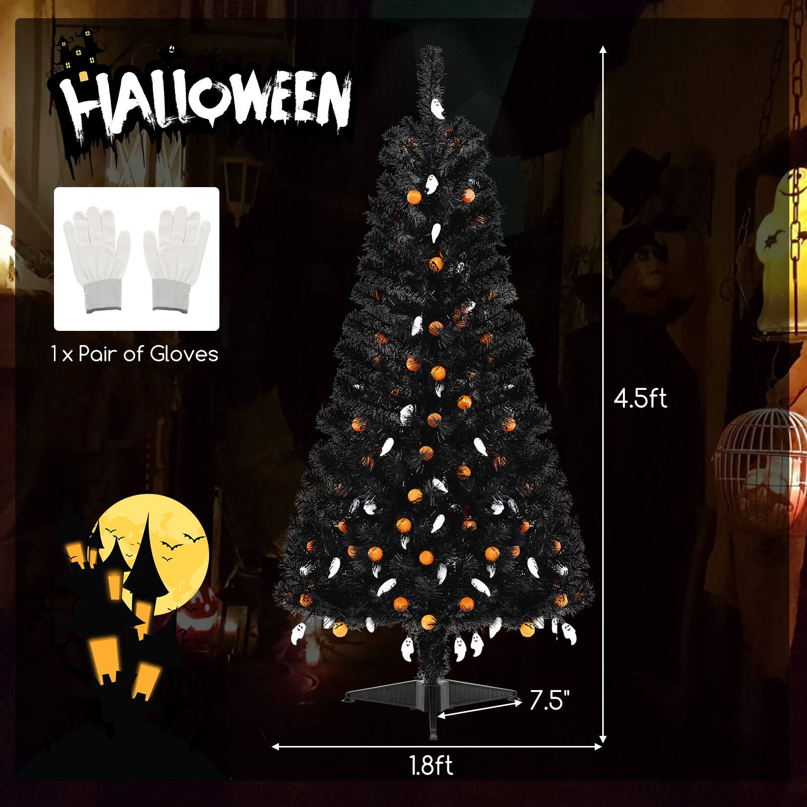 HALLOWEEN  
1 x Pair of Gloves  
4.5ft  
7.5"  
1.8ft