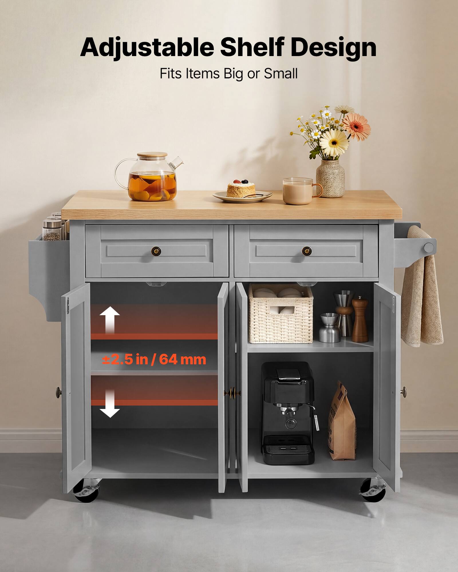 Adjustable Shelf Design  
Fits Items Big or Small  
±2.5 in / 64 mm