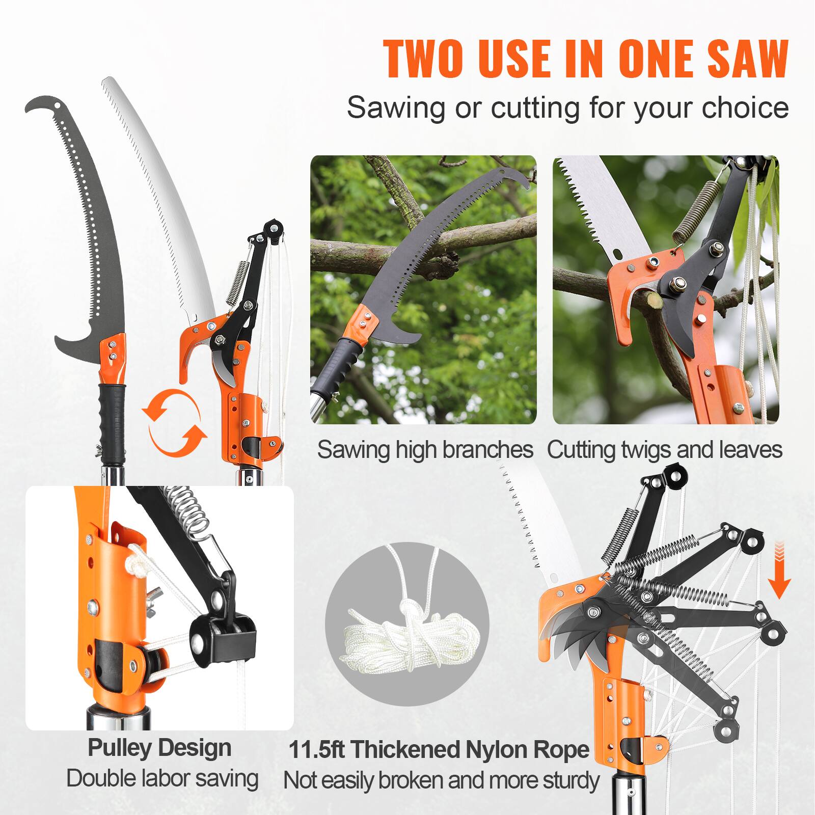**TWO USE IN ONE SAW**  
Sawing or cutting for your choice  

- Sawing high branches  
- Cutting twigs and leaves  

**Pulley Design**  
Double labor saving  

**11.5ft Thickened Nylon Rope**  
Not easily broken and more sturdy