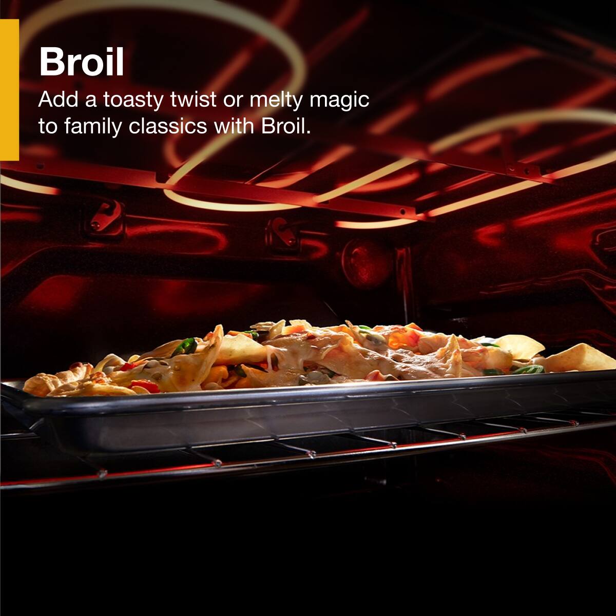 Broil

Add a toasty twist or melty magic to family classics with Broil.