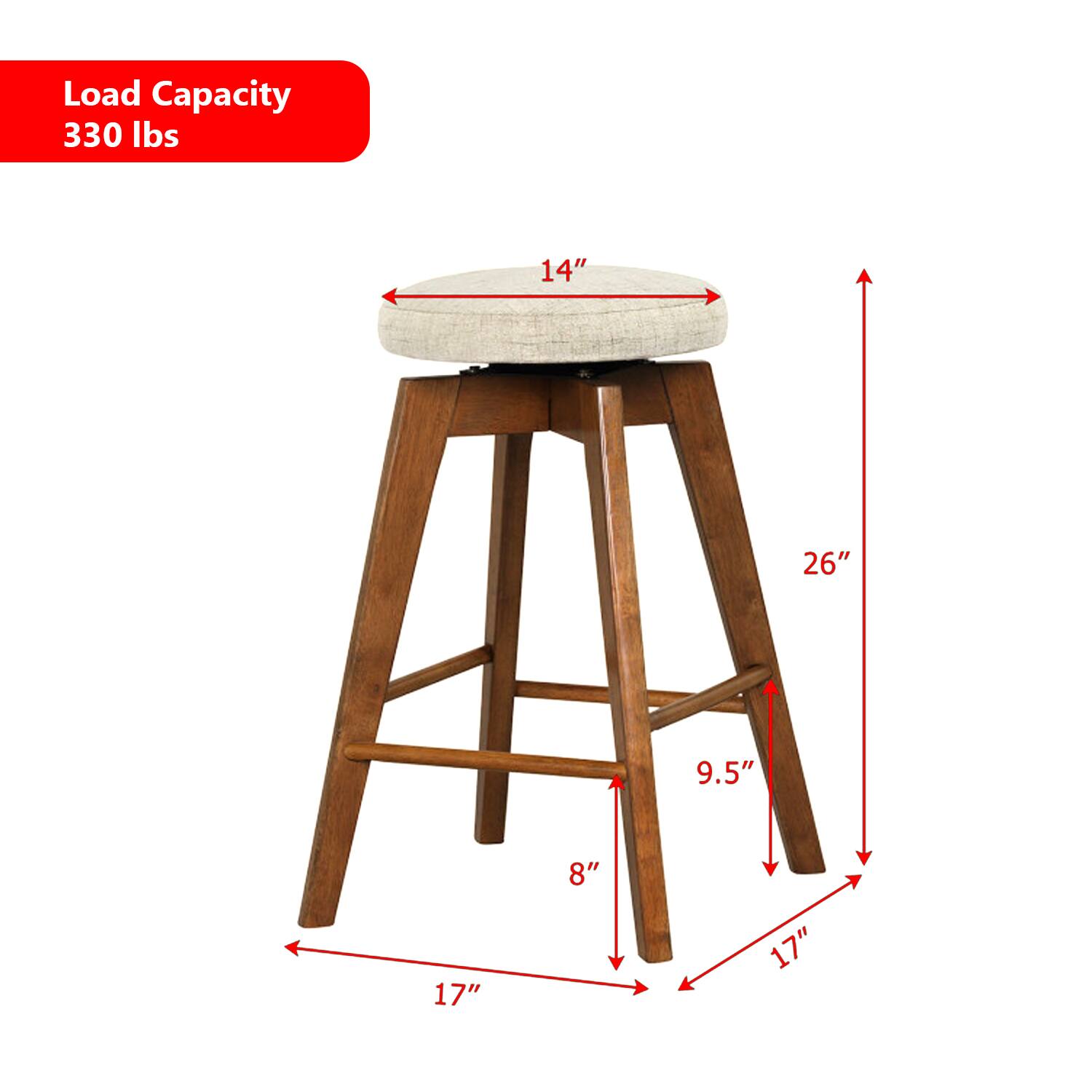 Load Capacity: 330 lbs

Dimensions:
- Seat Diameter: 14"
- Height: 26"
- Seat Depth: 9.5"
- Leg Width: 8"
- Base Width: 17"