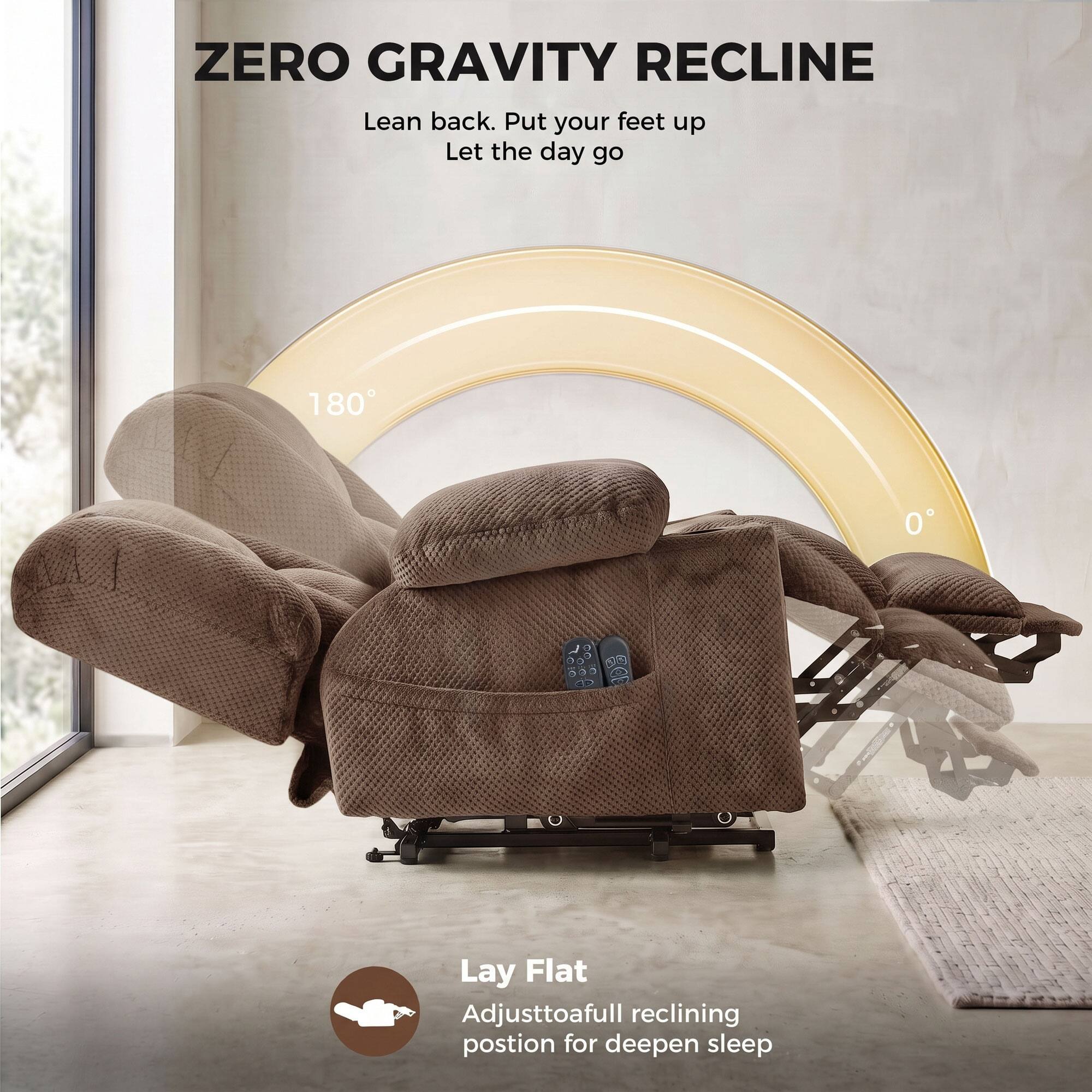 ZERO GRAVITY RECLINE  
Lean back. Put your feet up. Let the day go.  

180°  

Lay Flat  
Adjust to a full reclining position for deeper sleep.