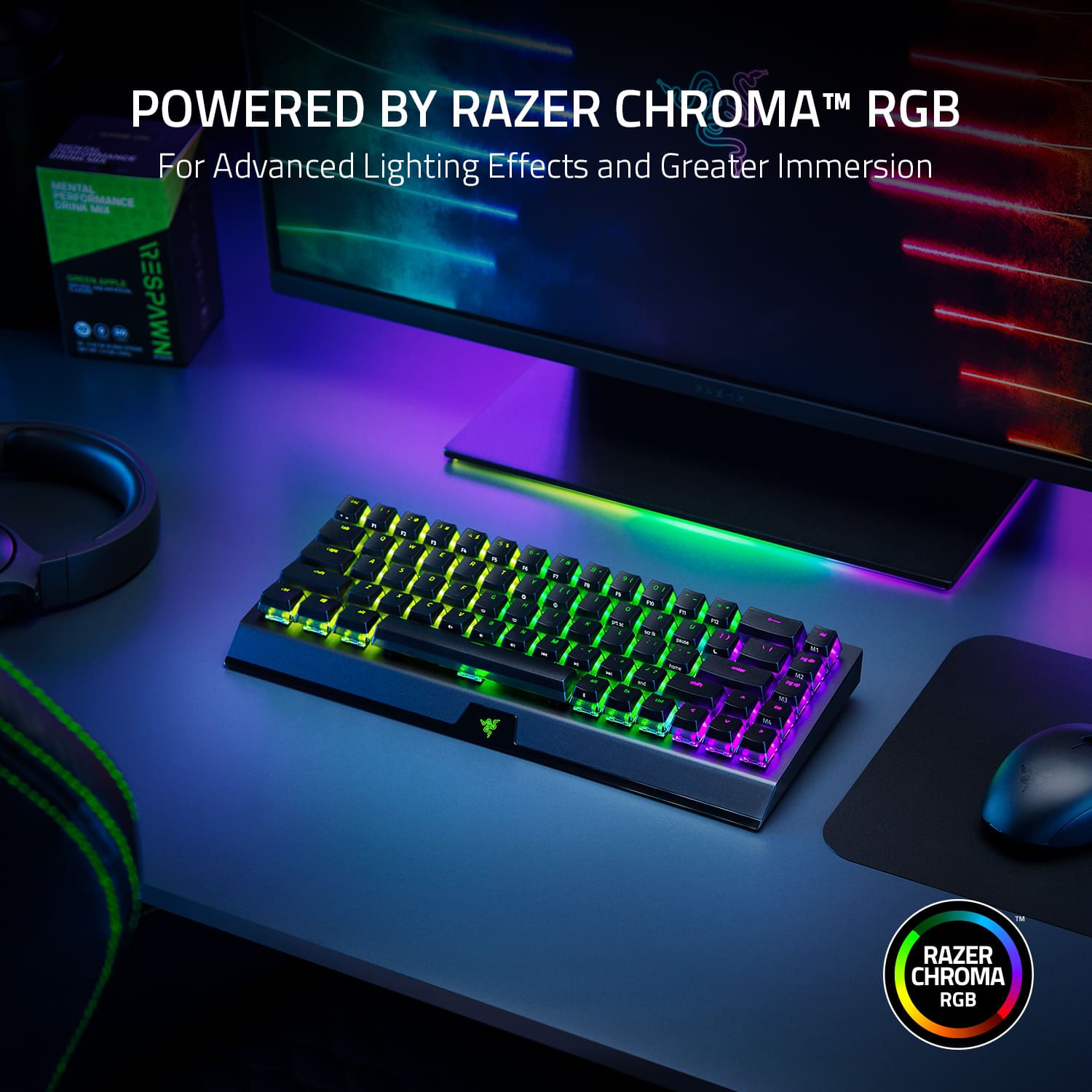 POWERED BY RAZER CHROMA™ RGB
For Advanced Lighting Effects and Greater Immersion
MENTAL PERFORMANCE DRINK MIX
RESPAWN
RAZER CHROMA RGB