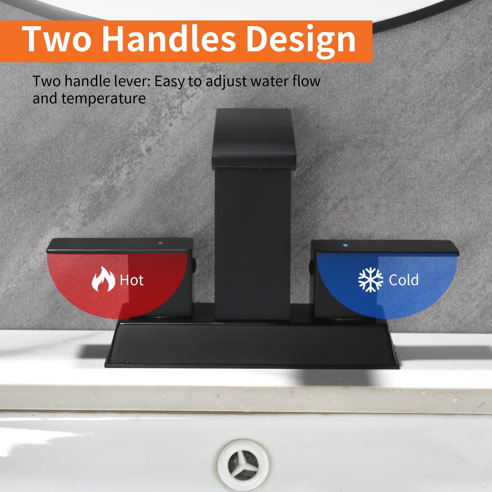 Two Handles Design

Two handle lever: Easy to adjust water flow and temperature

Hot

Cold