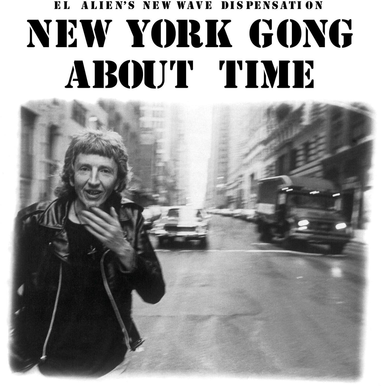 EL ALIEN'S NEW WAVE DISPENSATION  
NEW YORK GONG  
ABOUT TIME
