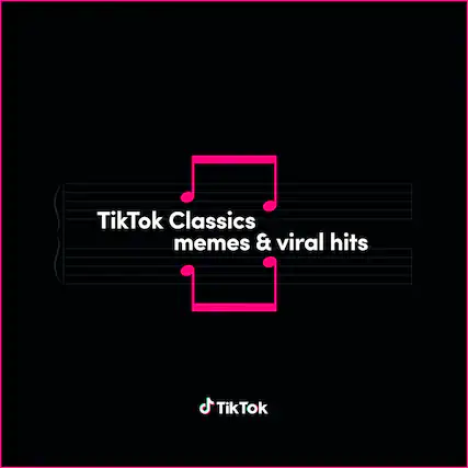 TikTok Classics
memes & viral hits
TikTok