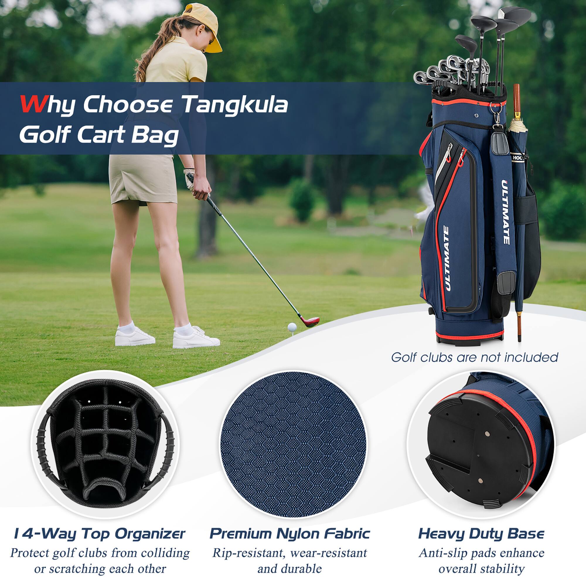 Why Choose Tangkula Golf Cart Bag

- 4-Way Top Organizer
  - Protect golf clubs from colliding or scratching each other

- Premium Nylon Fabric
  - Rip-resistant, wear-resistant, and durable

- Heavy Duty Base
  - Anti-slip pads enhance overall stability

Golf clubs are not included