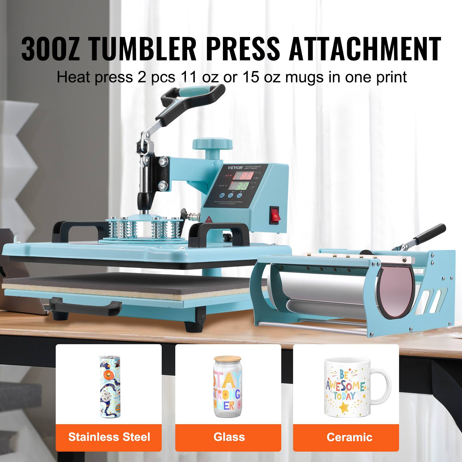 300Z TUMBLER PRESS ATTACHMENT  
Heat press 2 pcs 11 oz or 15 oz mugs in one print

- VEVOR - 188 me 30

TA Tre G ER  
B AWESOME TODAY

Stainless Steel  
Glass  
Ceramic