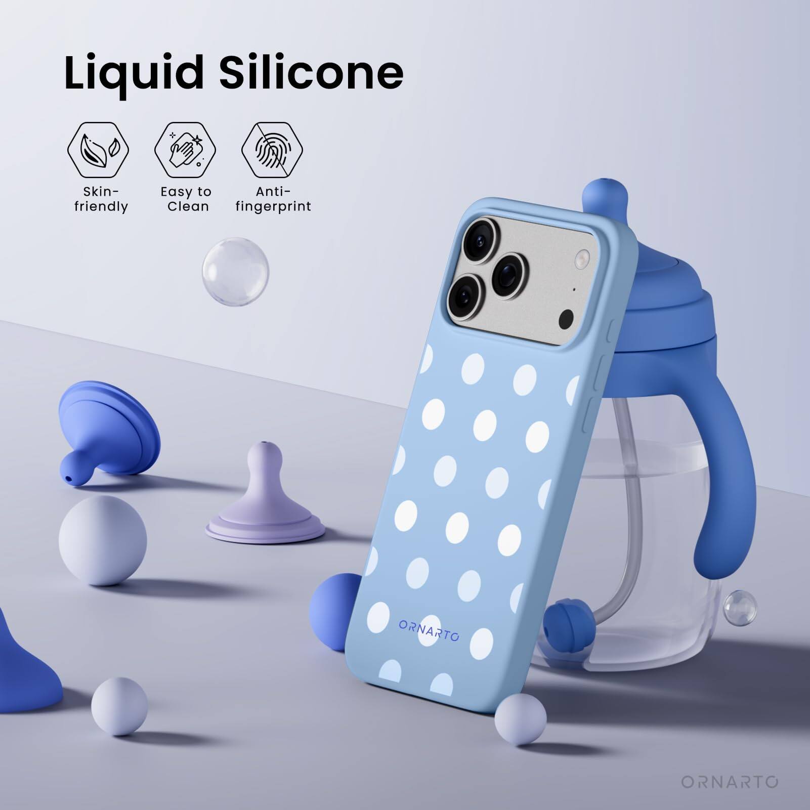 Liquid Silicone  
Skin-friendly  
Easy to Clean  
Anti-fingerprint  
ORNARTO