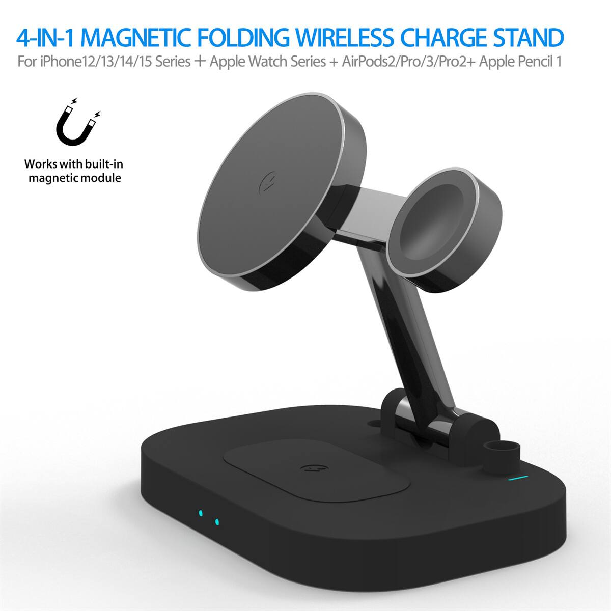 4-IN-1 MAGNETIC FOLDING WIRELESS CHARGE STAND  
For iPhone12/13/14/15 Series + Apple Watch Series + AirPods2/Pro/3/Pro2+ Apple Pencil 1  
Works with built-in magnetic module