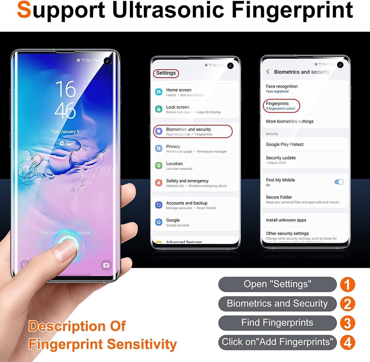 **Support Ultrasonic Fingerprint**

**Description Of Fingerprint Sensitivity**

1. Open "Settings"
2. Biometrics and Security
3. Find Fingerprints
4. Click on "Add Fingerprints"

**Settings**
- Home screen
- Layout - App icon badges
- Lock screen
- Screen lock - Message - Permission manager
- Biometrics and security
- Face recognition
- Fingerprints
- Privacy
- Permission usage - Permission manager
- Location
- Location requests
- Safety and emergency
- Medical info - Wireless emergency alerts
- Find My Mobile
- Accounts and backup
- Manage accounts - Smart Switch
- Google
- Google services
- Ads and ads
- Install unknown apps
- Other security settings
- Change other security settings, such as those for

**Biometrics and security**
- Face recognition
- Face registered
- Fingerprints
- 3 fingerprints added
- More biometrics settings
- Security
- Google Play Protect
- Security update - March 2022
- Find My Mobile
- Secure Folder
- Keep your personal files and apps safe and secure
- Install unknown apps
- Other security settings
- Change other security settings, such as those for
