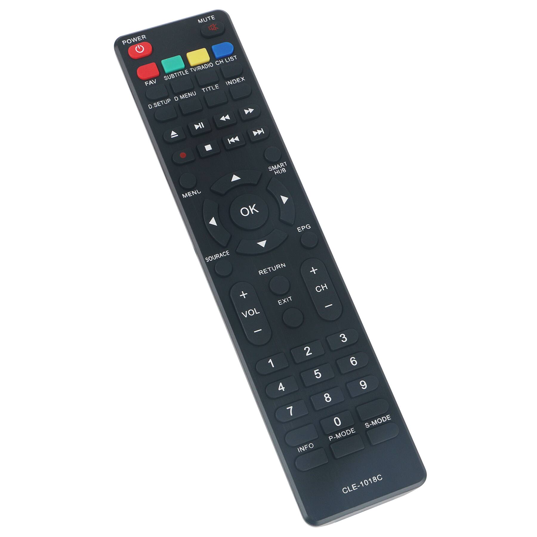 MUTE  
POWER  
FAV  
SUBTITLE  
TV/RADIO CH LIST  
TITLE  
INDEX  
D SETUP  
D MENU  
SMART HUB  
MENU  
OK  
EPG  
SOURCE  
RETURN  
EXIT  
VOL +  
VOL -  
CH +  
CH -  
1  
2  
3  
4  
5  
6  
7  
8  
9  
0  
INFO  
P-MODE  
S-MODE  
CLE-1018C
