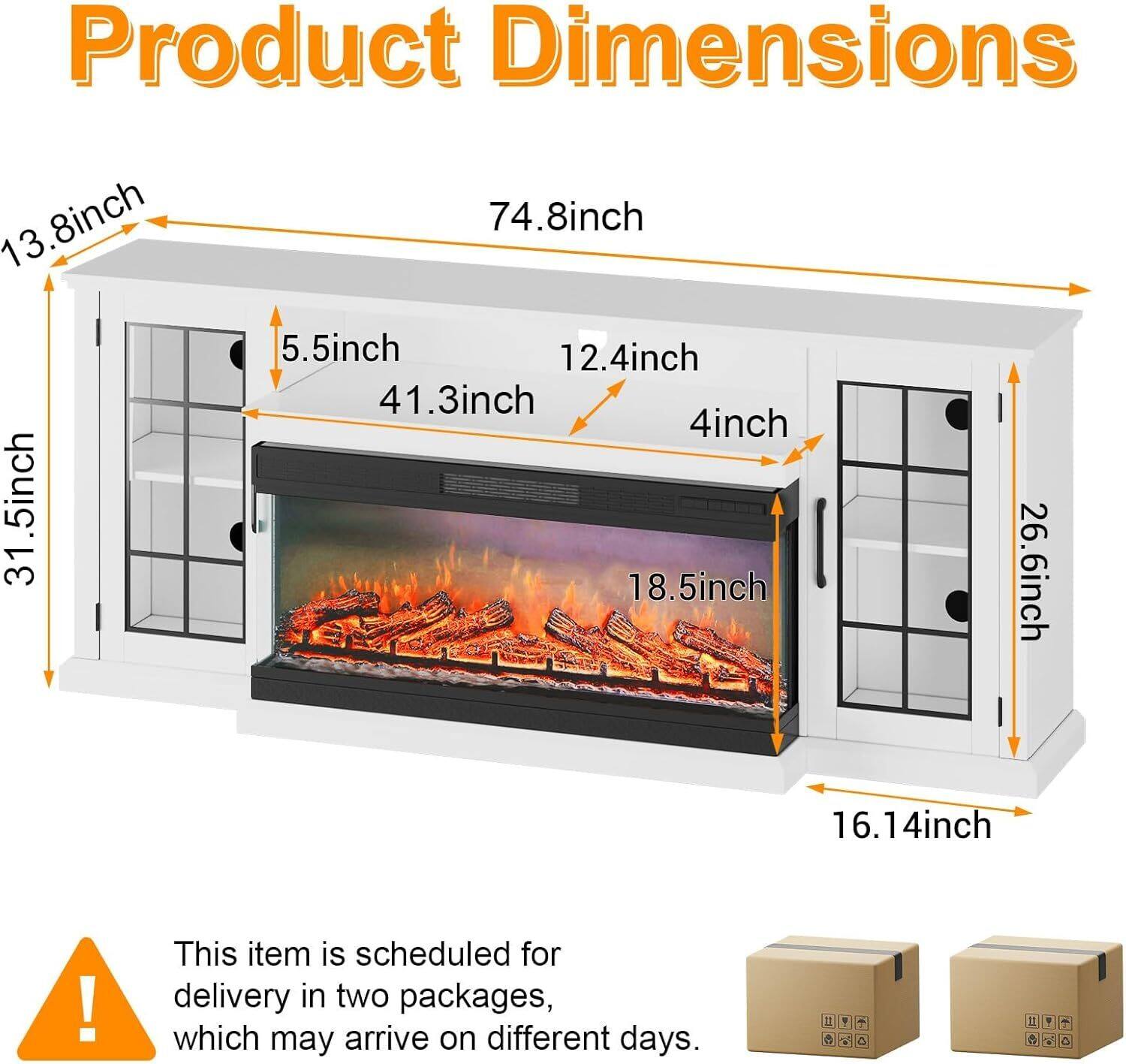 Product Dimensions

- 13.8 inch
- 74.8 inch
- 31.5 inch
- 5.5 inch
- 41.3 inch
- 12.4 inch
- 4 inch
- 26.6 inch
- 18.5 inch
- 16.14 inch

This item is scheduled for delivery in two packages, which may arrive on different days.