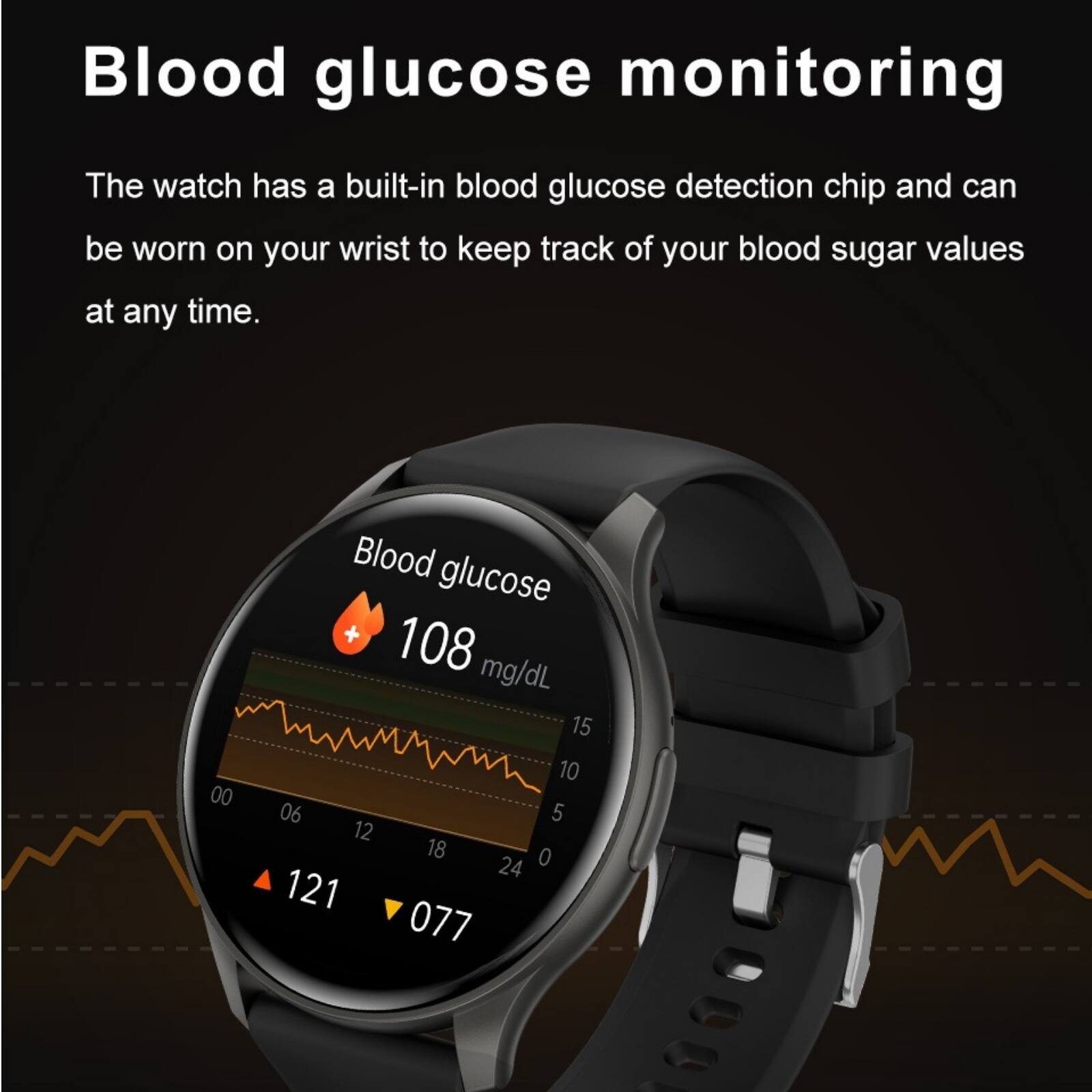 Blood glucose monitoring

The watch has a built-in blood glucose detection chip and can be worn on your wrist to keep track of your blood sugar values at any time.

Blood glucose
+ 108 mg/dL

00 06 12 18 24
121 077