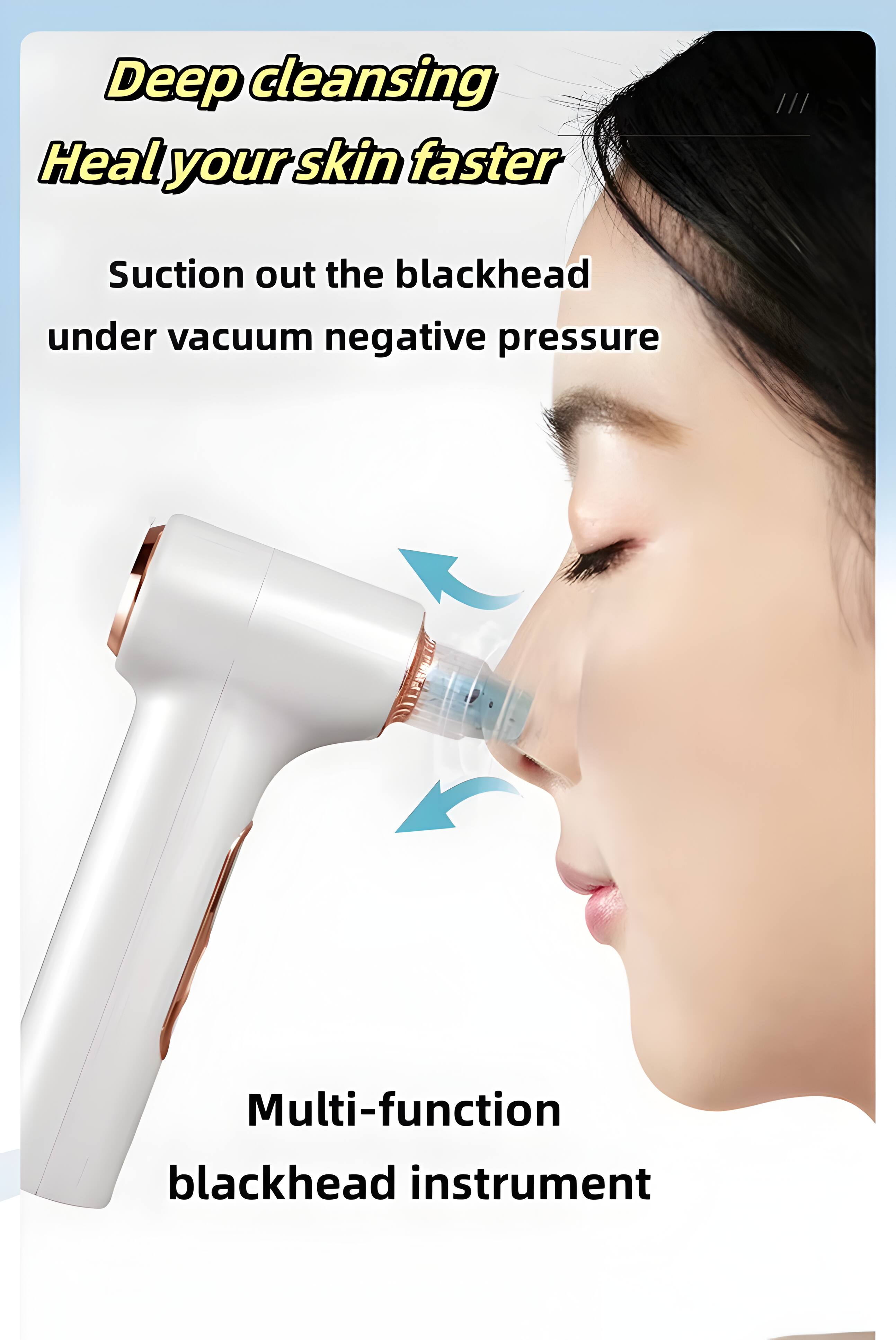 Deep cleansing  
Heal your skin faster  
Suction out the blackhead under vacuum negative pressure  
Multi-function blackhead instrument