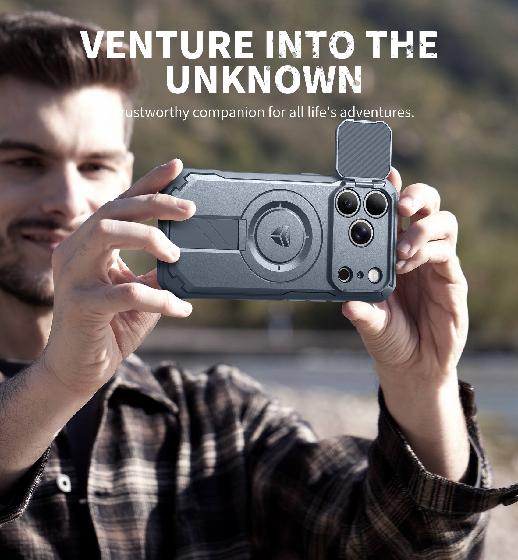 VENTURE INTO THE UNKNOWN  
Trustworthy companion for all life's adventures.