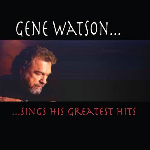 GENE WATSON...  
...SINGS HIS GREATEST HITS