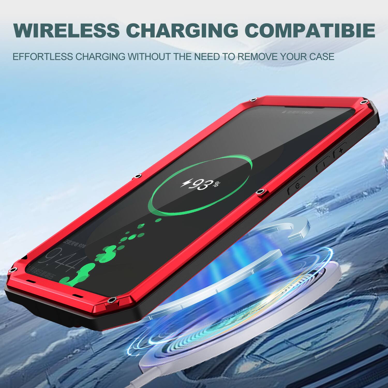 WIRELESS CHARGING COMPATIBLE  
EFFORTLESS CHARGING WITHOUT THE NEED TO REMOVE YOUR CASE  
93%  
9:44