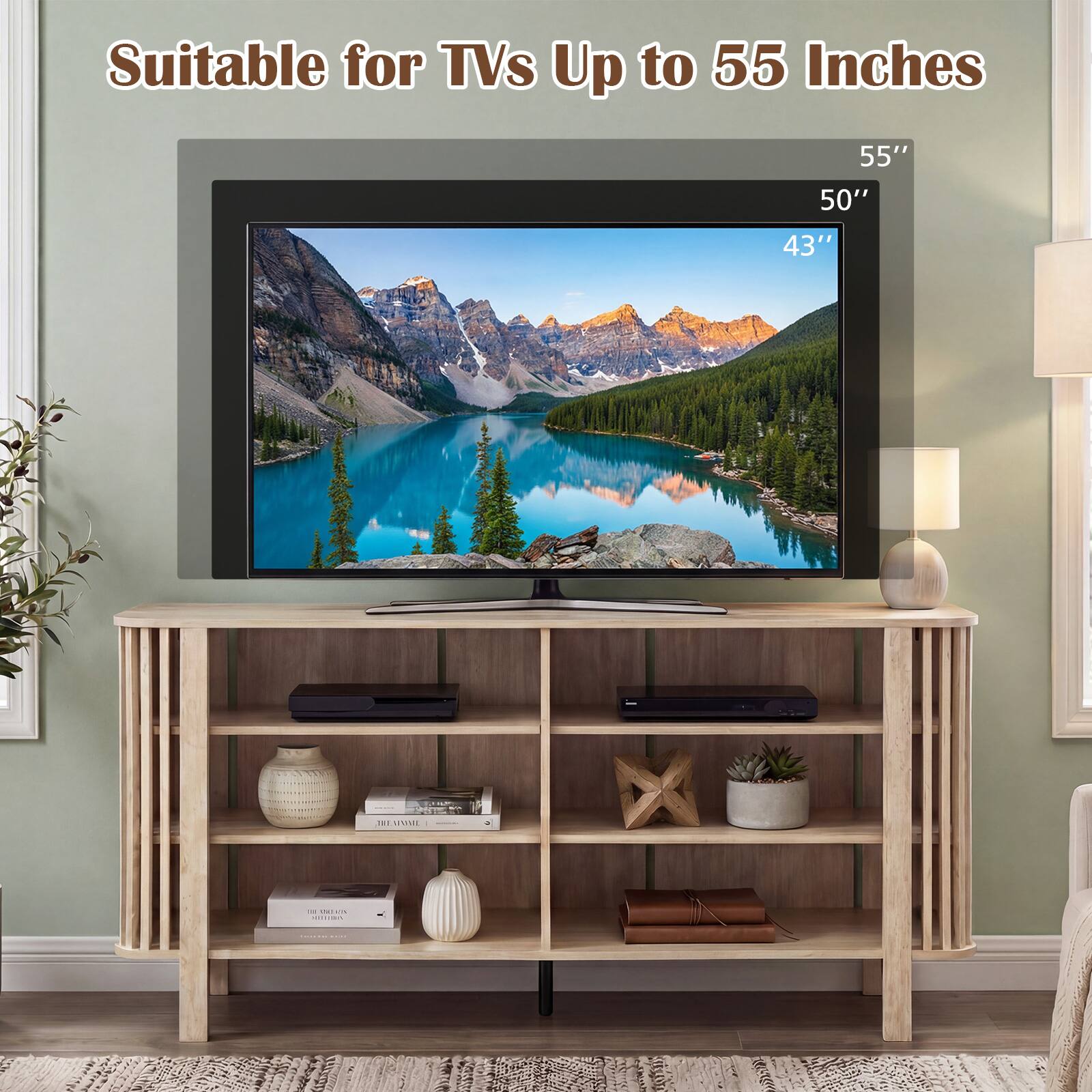 Suitable for TVs Up to 55 Inches  
55" 50" 43"