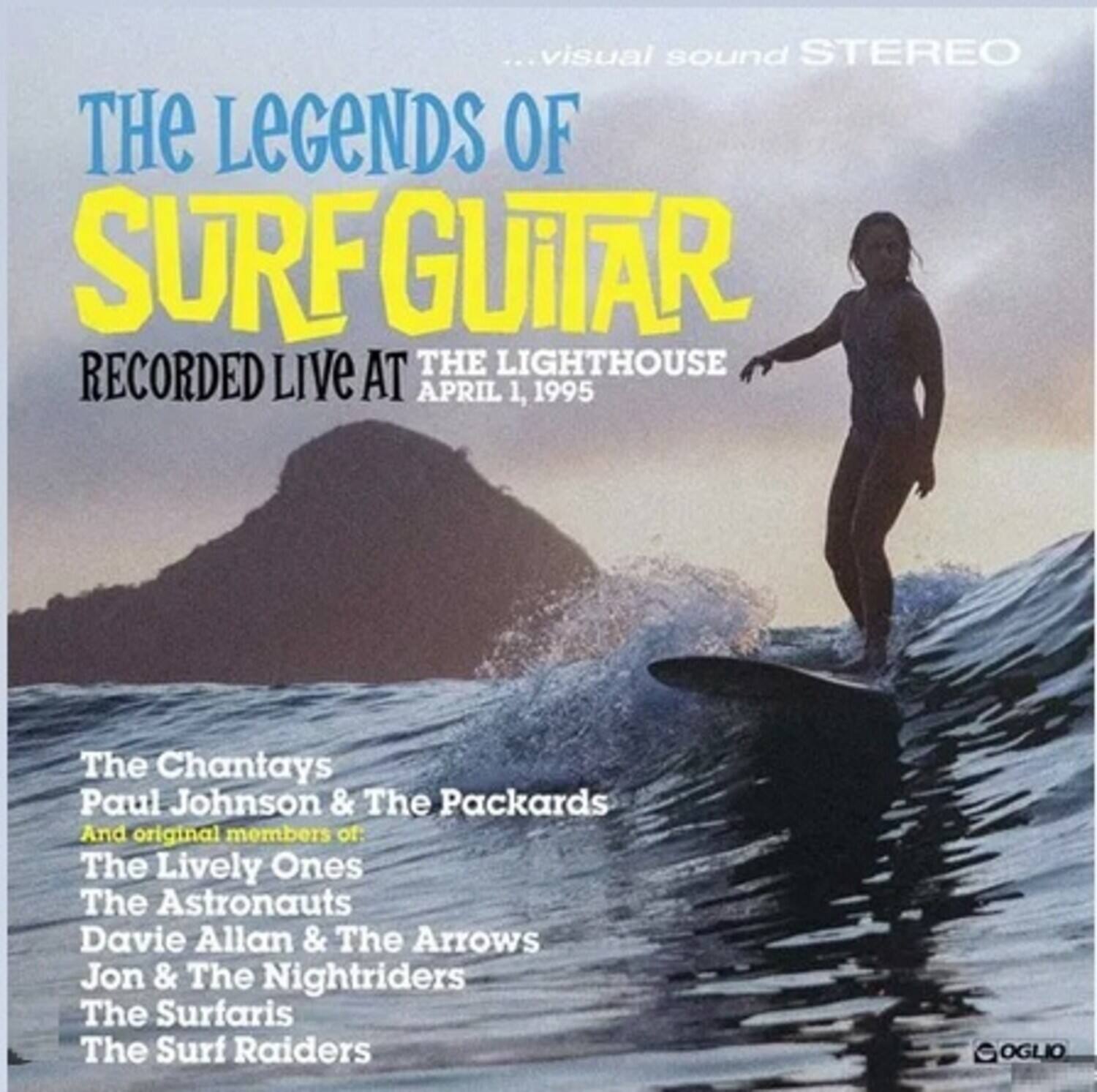 ...visual sound STEREO THE LEGENDS OF SURF GUITAR RECORDED LIVE AT THE LIGHTHOUSE APRIL 1, 1995 The Chantays Paul Johnson & The Packards And original members of: The Lively Ones The Astronauts Davie Allan & The Arrows Jon & The Nightriders The Surfaris The Surf Raiders G OGLIO