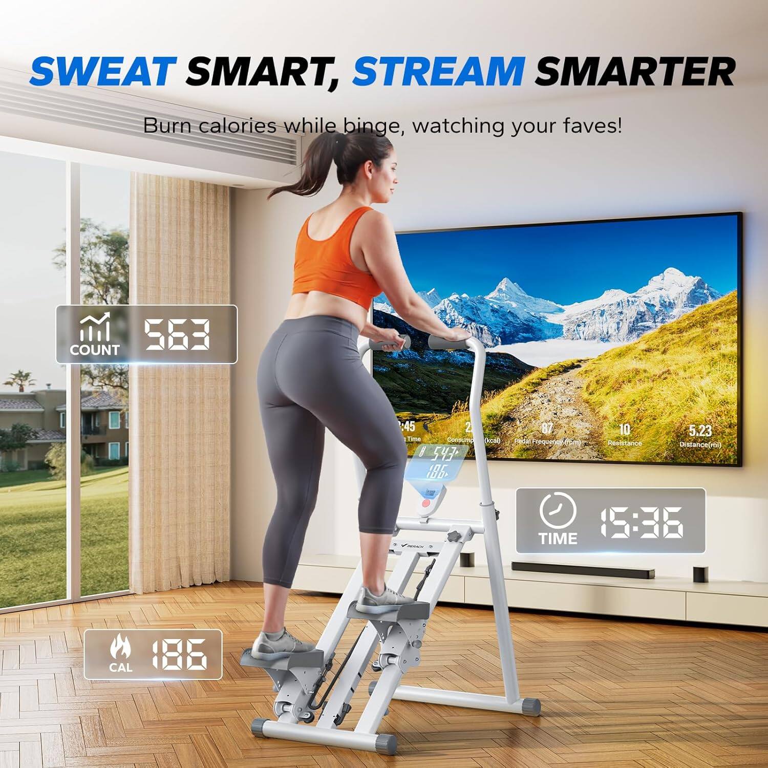 SWEAT SMART, STREAM SMARTER  
Burn calories while binge-watching your faves!  

COUNT 563  
CAL 186  
TIME 15:36  
DISTANCE 5.23 mi  
RESISTANCE 10  
PEAK FREQUENCY 543  
PEAK FREQUENCY 185  
PEAK FREQUENCY 87