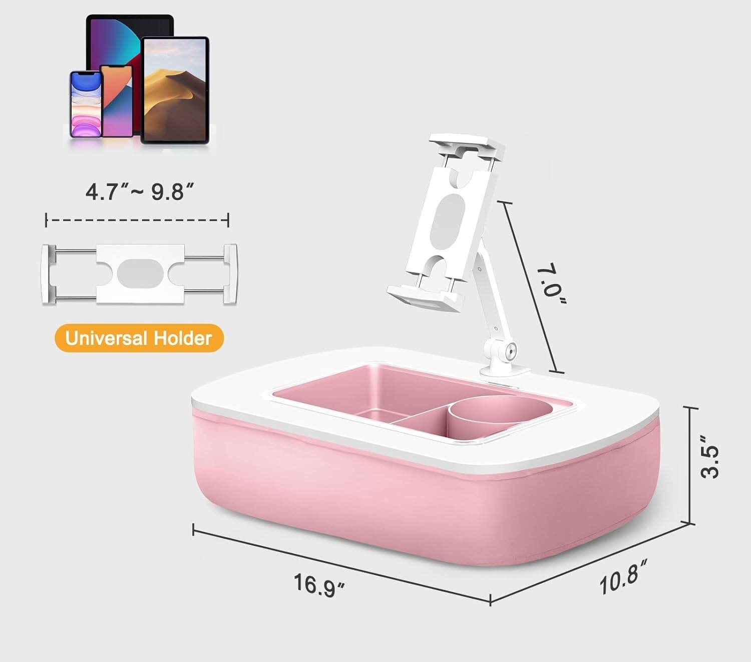 4.7"~ 9.8" Universal Holder  
7.0"  
3.5"  
16.9"  
10.8"