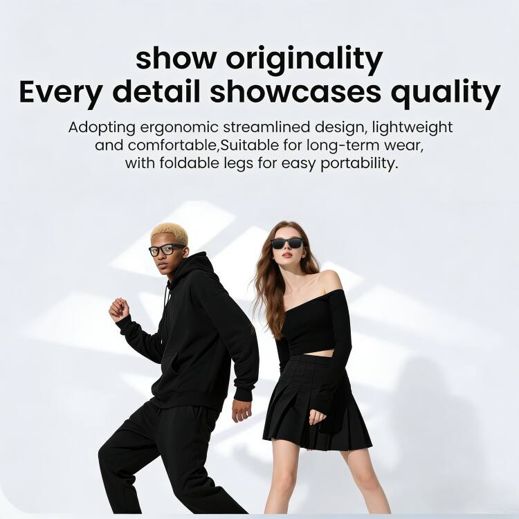 show originality  
Every detail showcases quality  

Adopting ergonomic streamlined design, lightweight and comfortable, suitable for long-term wear, with foldable legs for easy portability.