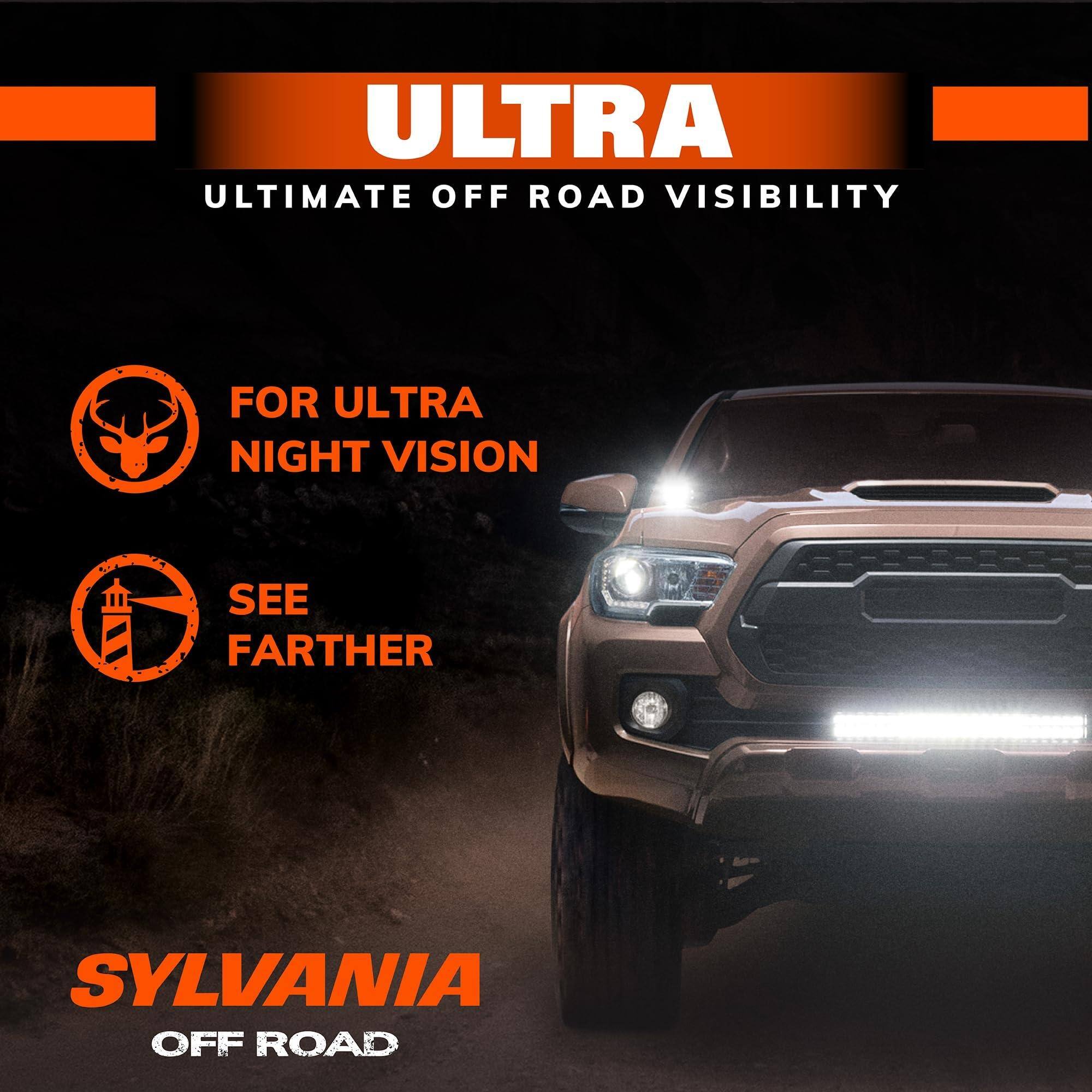ULTRA  
ULTIMATE OFF ROAD VISIBILITY  

FOR ULTRA NIGHT VISION  
SEE FARTHER  

SYLVANIA  
OFF ROAD